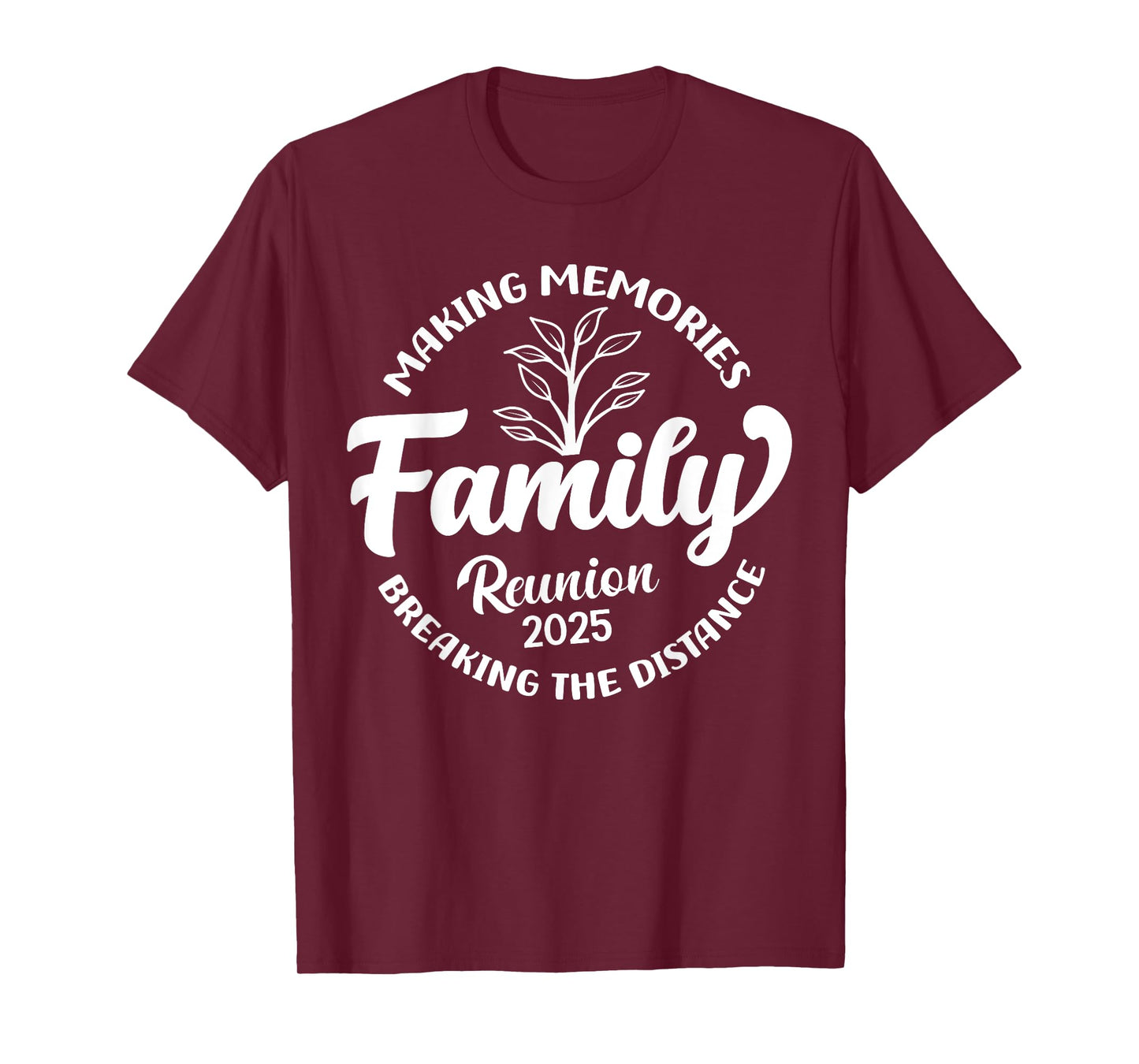 Making Memories Family Matching Group Family Reunion 2025 T-Shirt