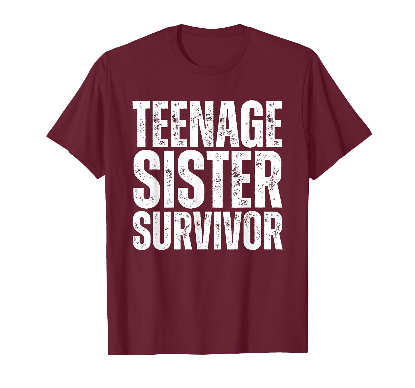 Teenage Sister Survivor Funny Sister T-Shirt