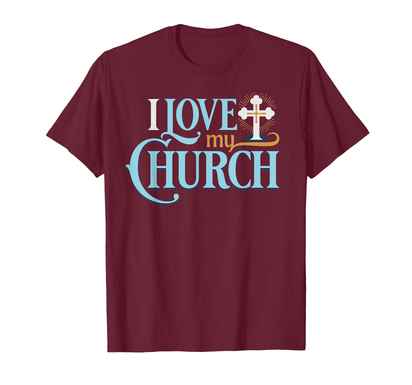 i love my church christian T-Shirt