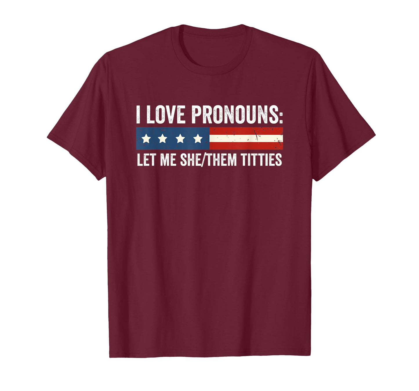 I Love Pronouns Let Me She Them Titties USA Funny Saying T-Shirt