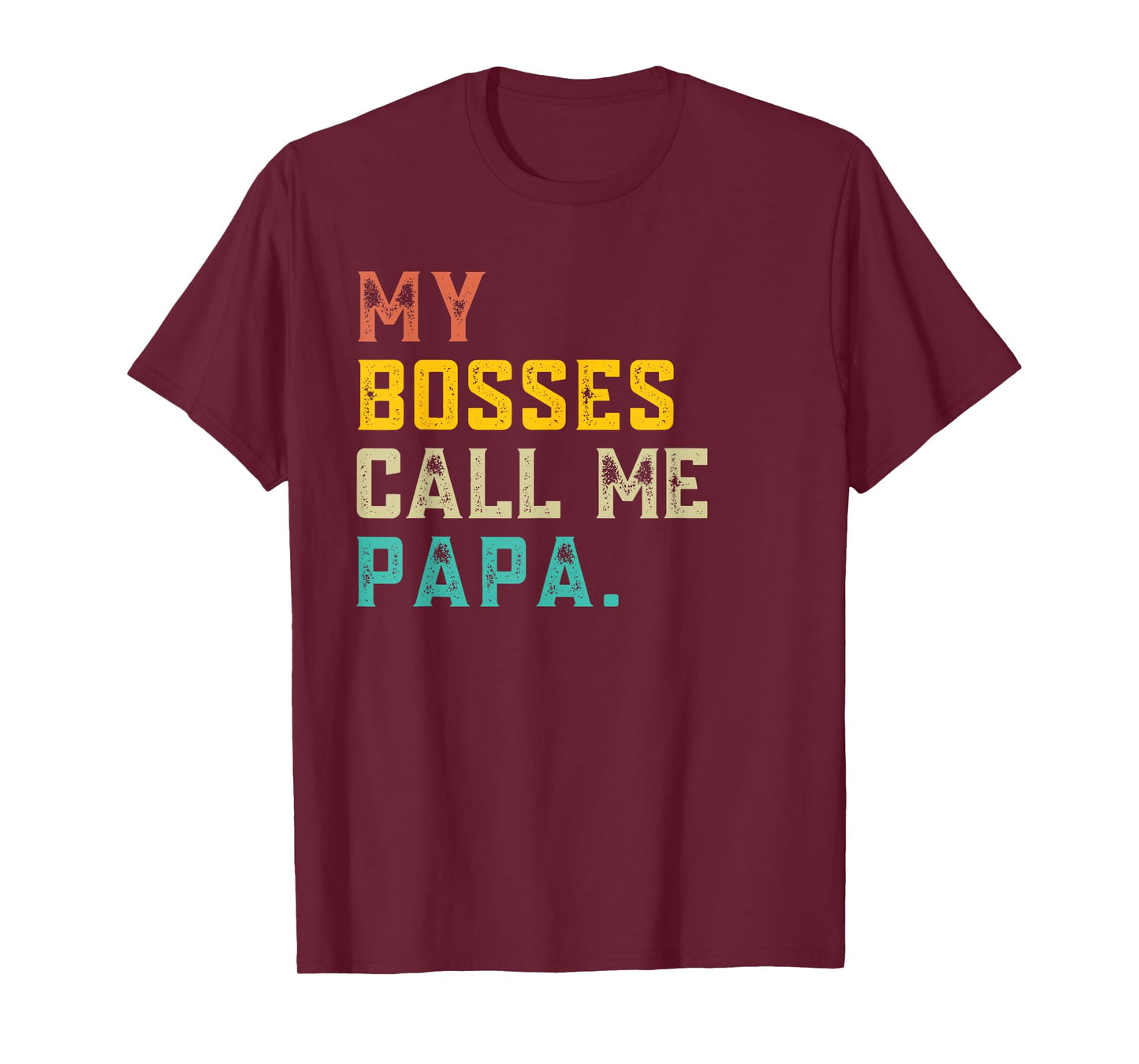 My Bosses Call Me Papa Funny Grandpa Fathers Day Grandfather T-Shirt