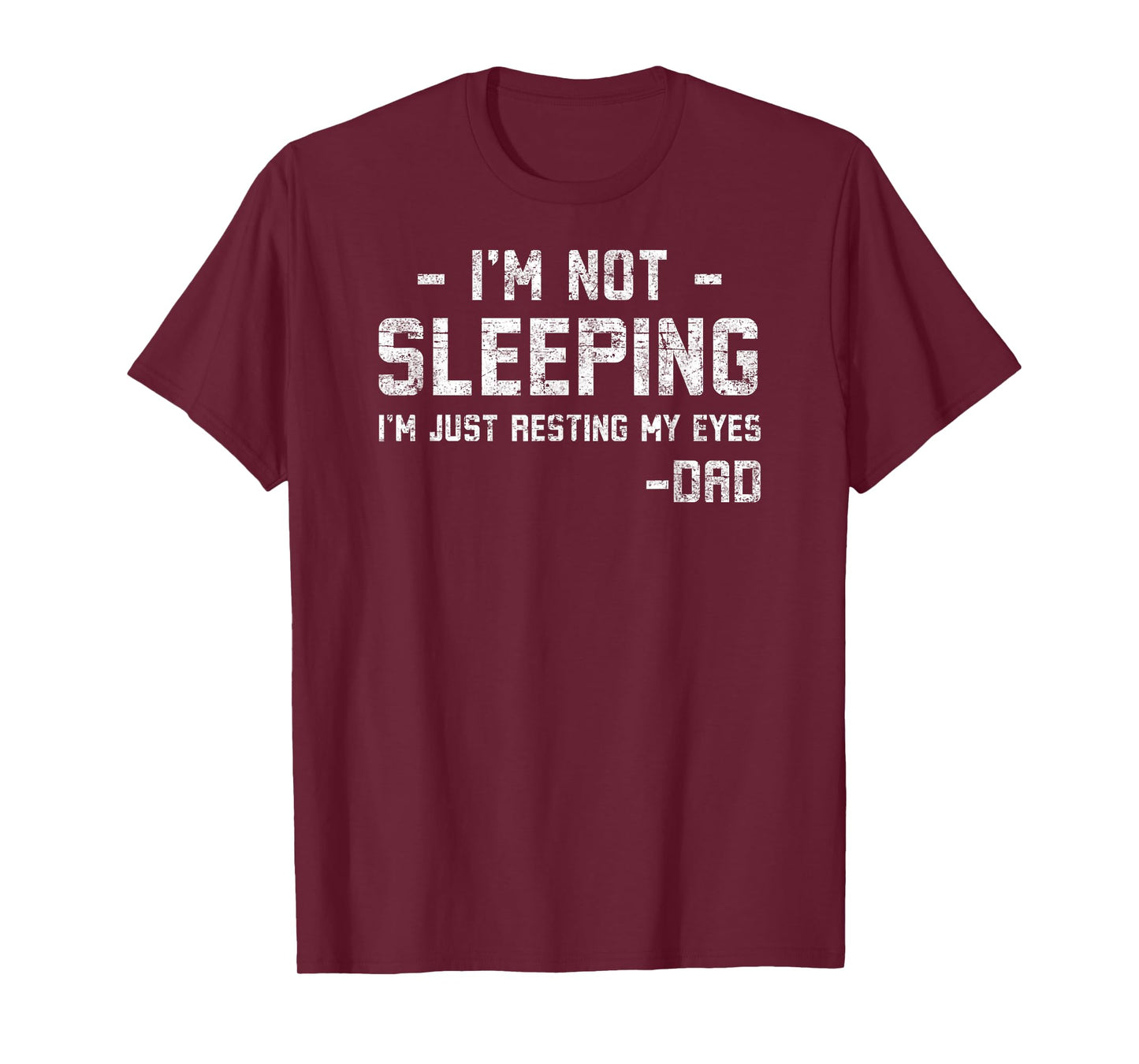 I'm Not Sleeping Just Resting My Eyes Funny Tee Father's Day T-Shirt