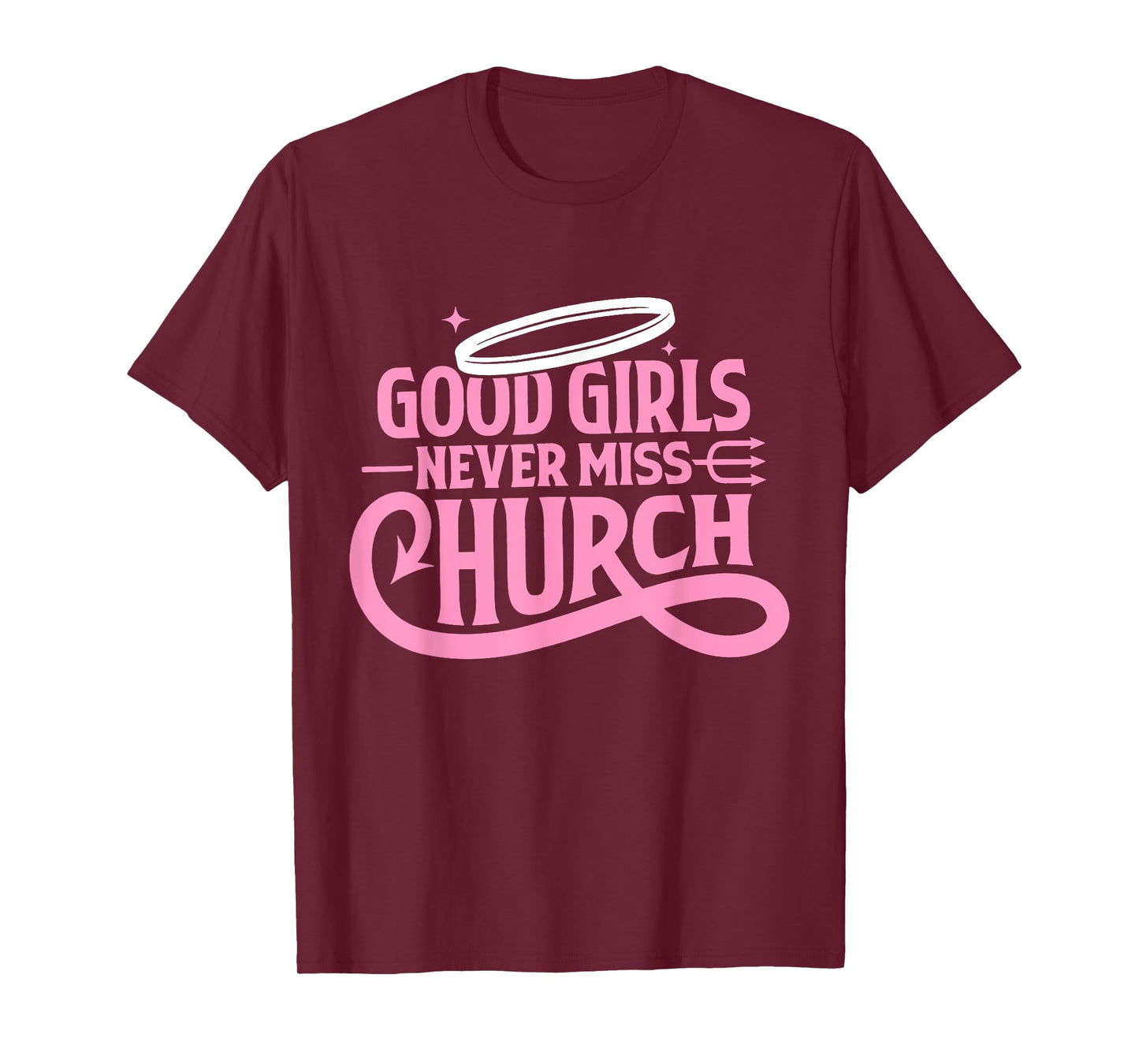 Good Girls Never Miss Church Trendy Quote T-Shirt