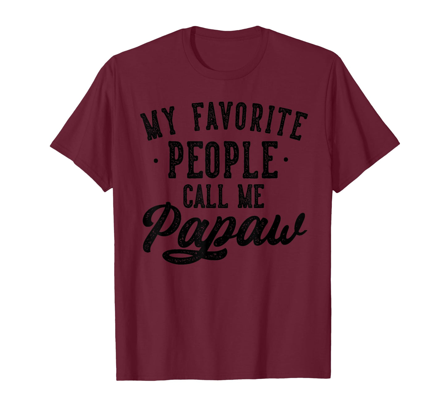 My Favorite People Call Me Papaw Father's Day T-Shirt