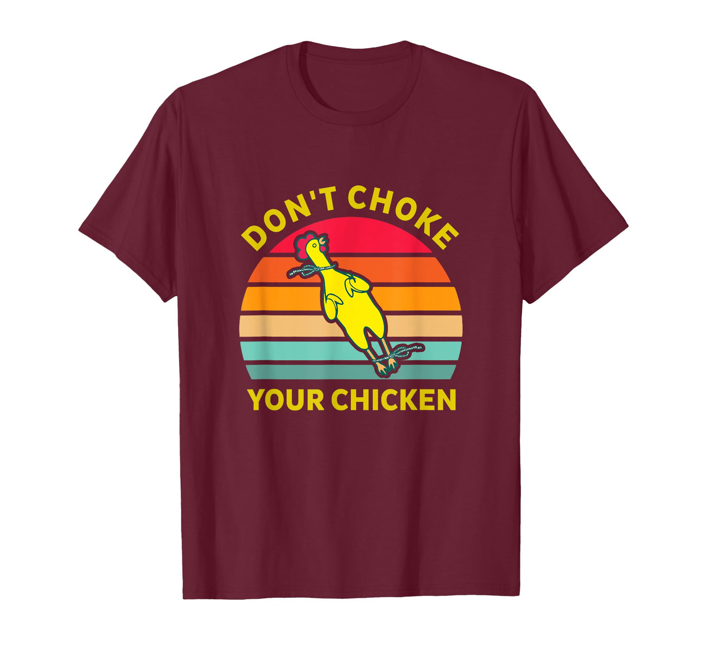 Don't Choke Your Chicken Vintage Design T-Shirt