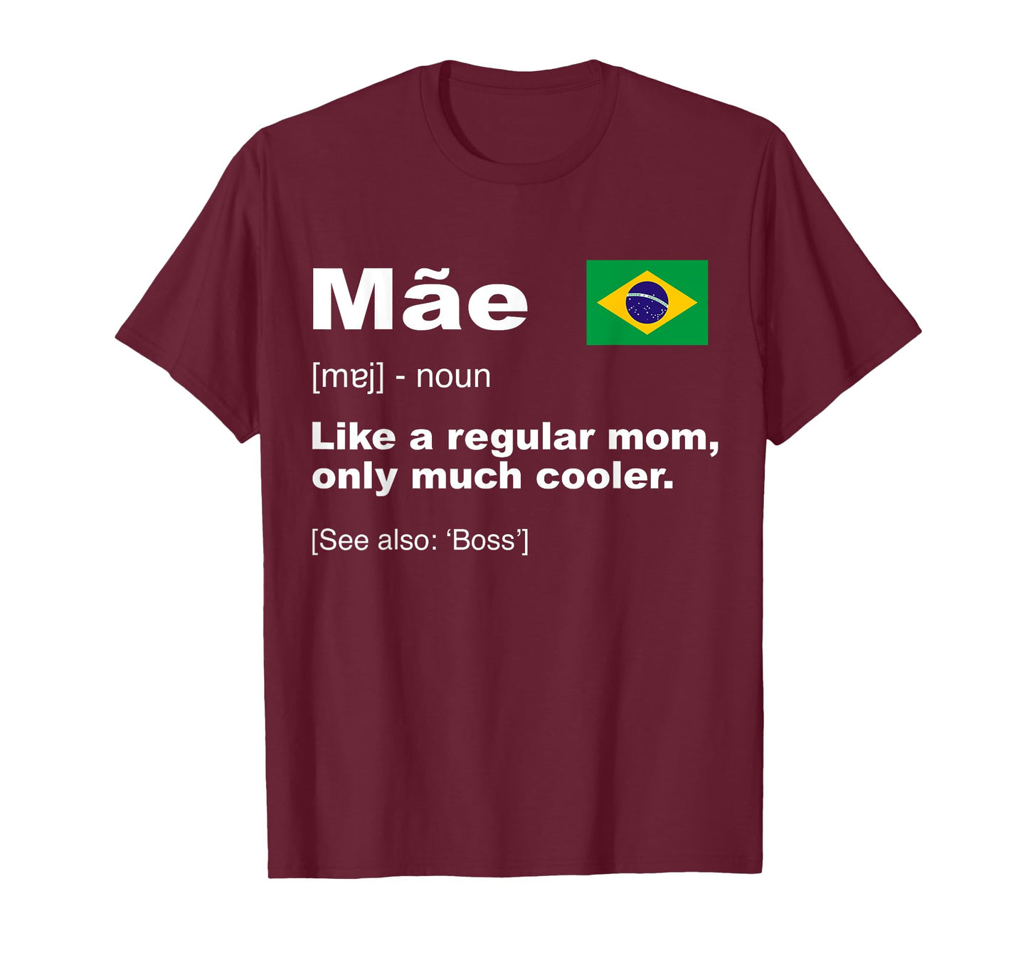 Definition Of Mae Funny Brazilian Mom Gift Flag Of Brazilian T-Shirt