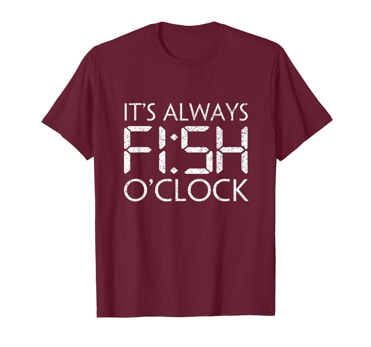 Fishing Fisherman Funny It's Always Fish O'Clock Fish Themed T-Shirt