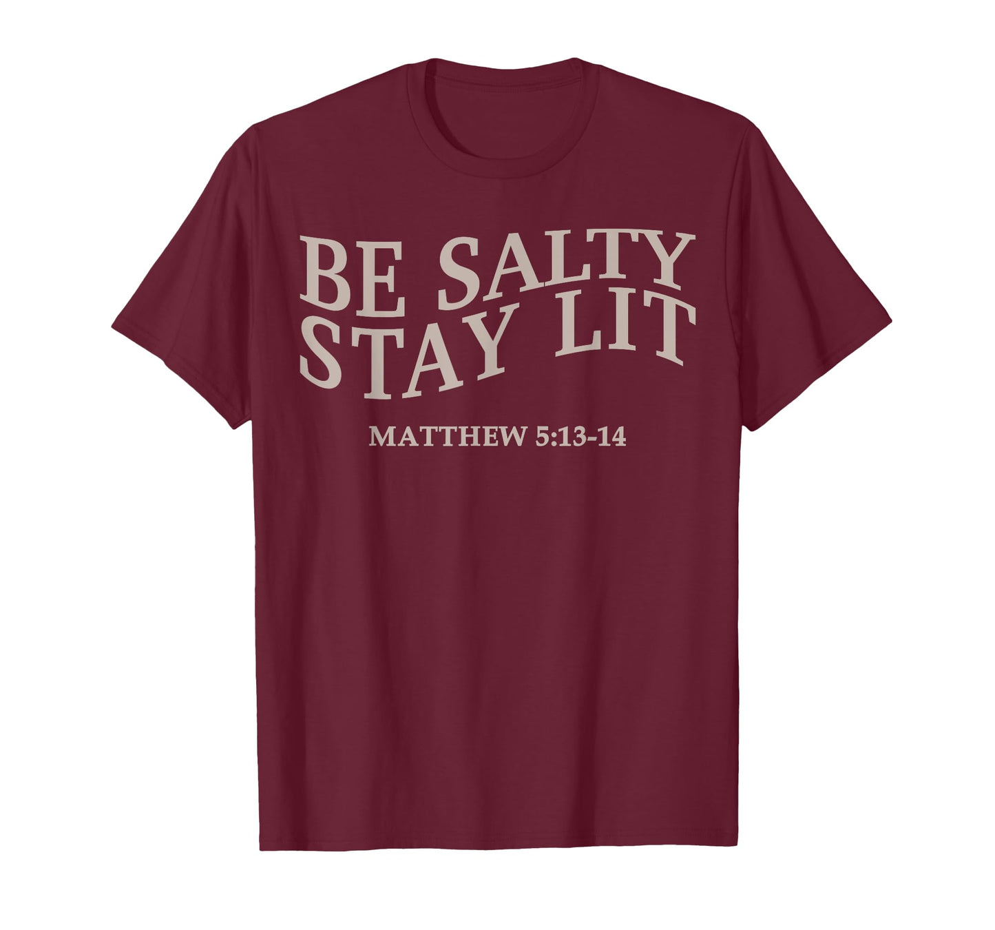 Be Salty Stay Lit Christian Jesus God Teen Girl Women Youth T-Shirt
