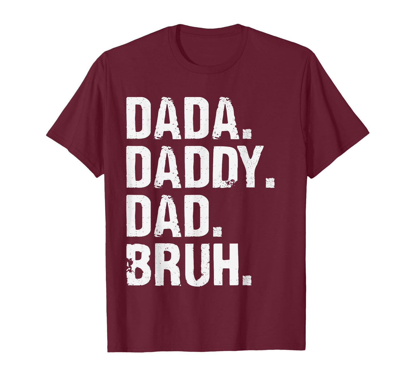 Dada Daddy Dad Bruh Funny Husband Dad Father's Day Mens T-Shirt
