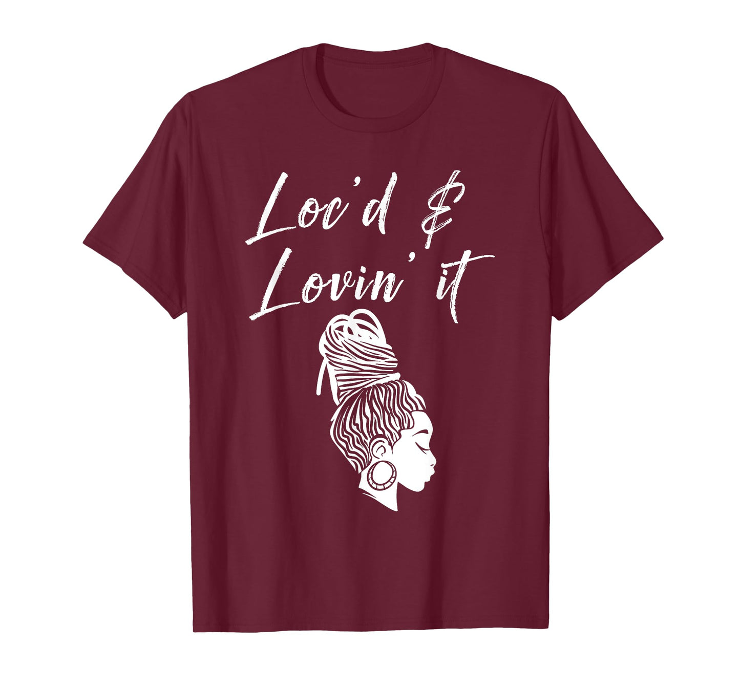 Funny Loving Dreadlocks Gift Women Girl Loc'd & Lovin' It T-Shirt