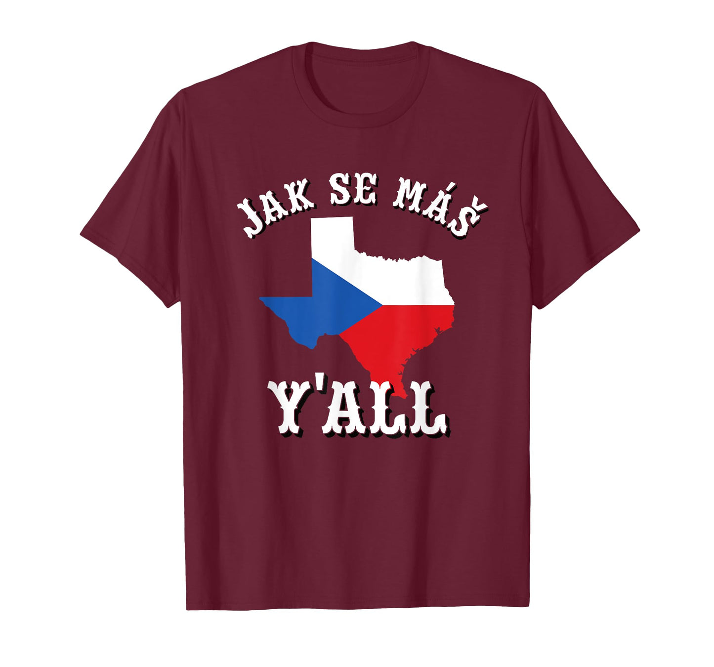 Jak Se Mas Y'all Texas Czech Republic Flag Czechia Bohemia T-Shirt