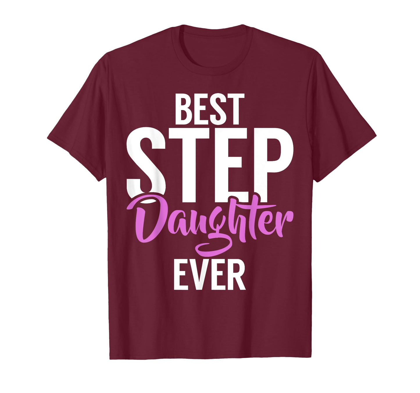 Best Stepdaughter Ever Stepdaughter T-Shirt