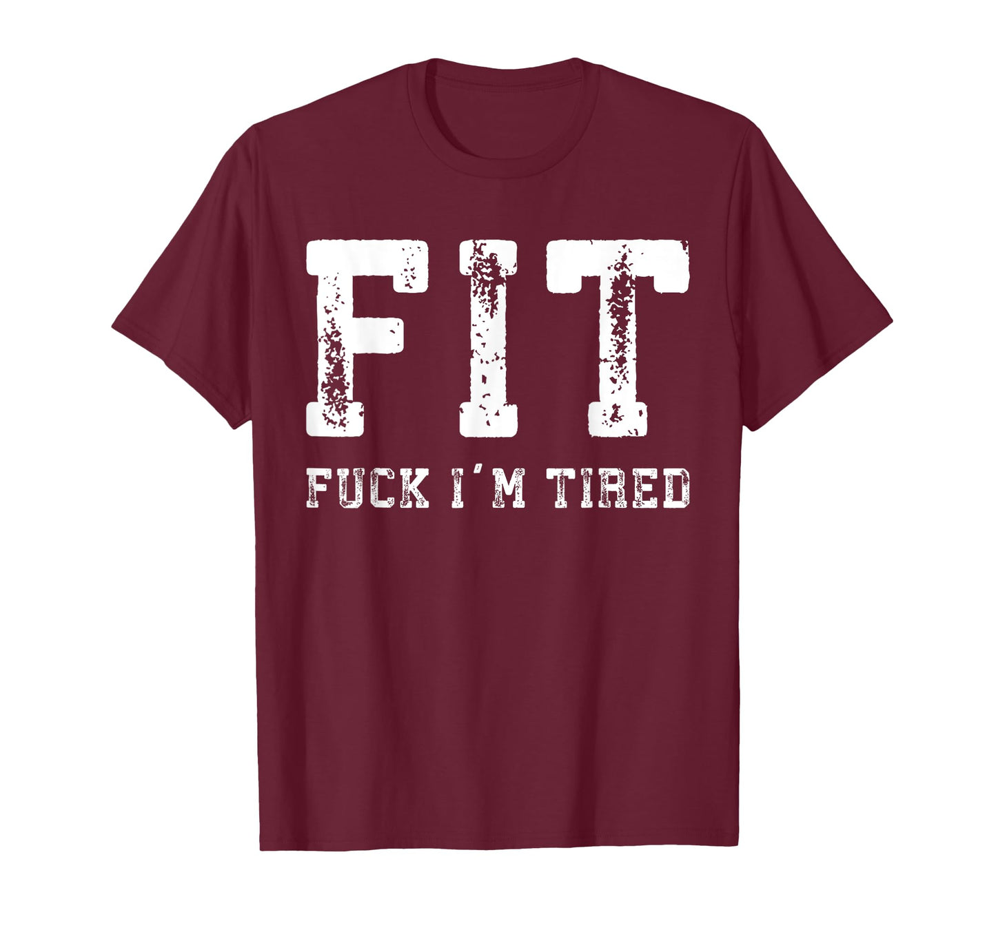 Vintage Fit Gym Fuck, I'm Tired Gym And Workout Fitness T-Shirt