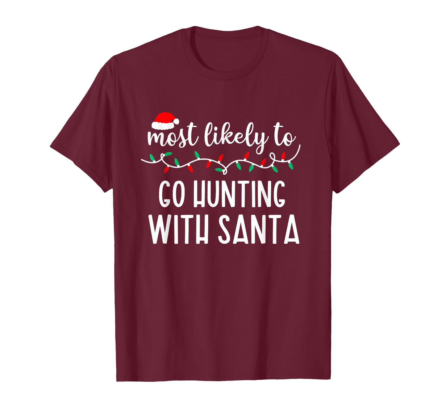 Most Likely To Go Hunting With Santa Christmas Family Pajama T-Shirt