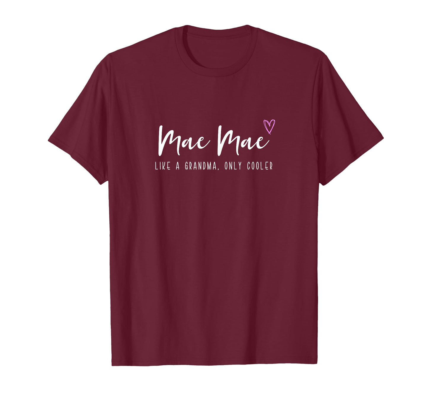 Mae-Mae Like a Grandma Only Cooler Mother's Day MaeMae T-Shirt