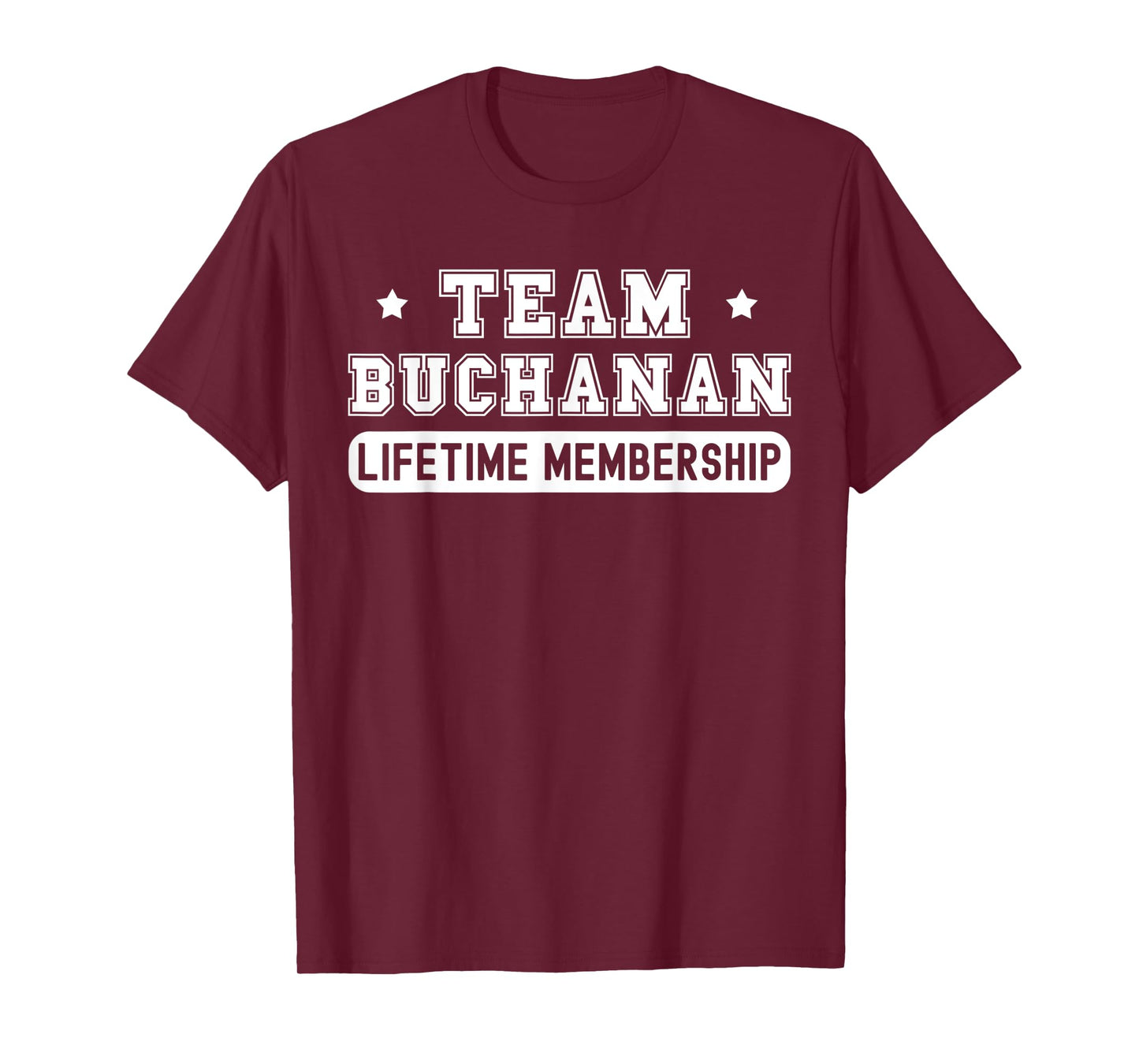 Team Buchanan Lifetime Membership Funny Family Last Name T-Shirt