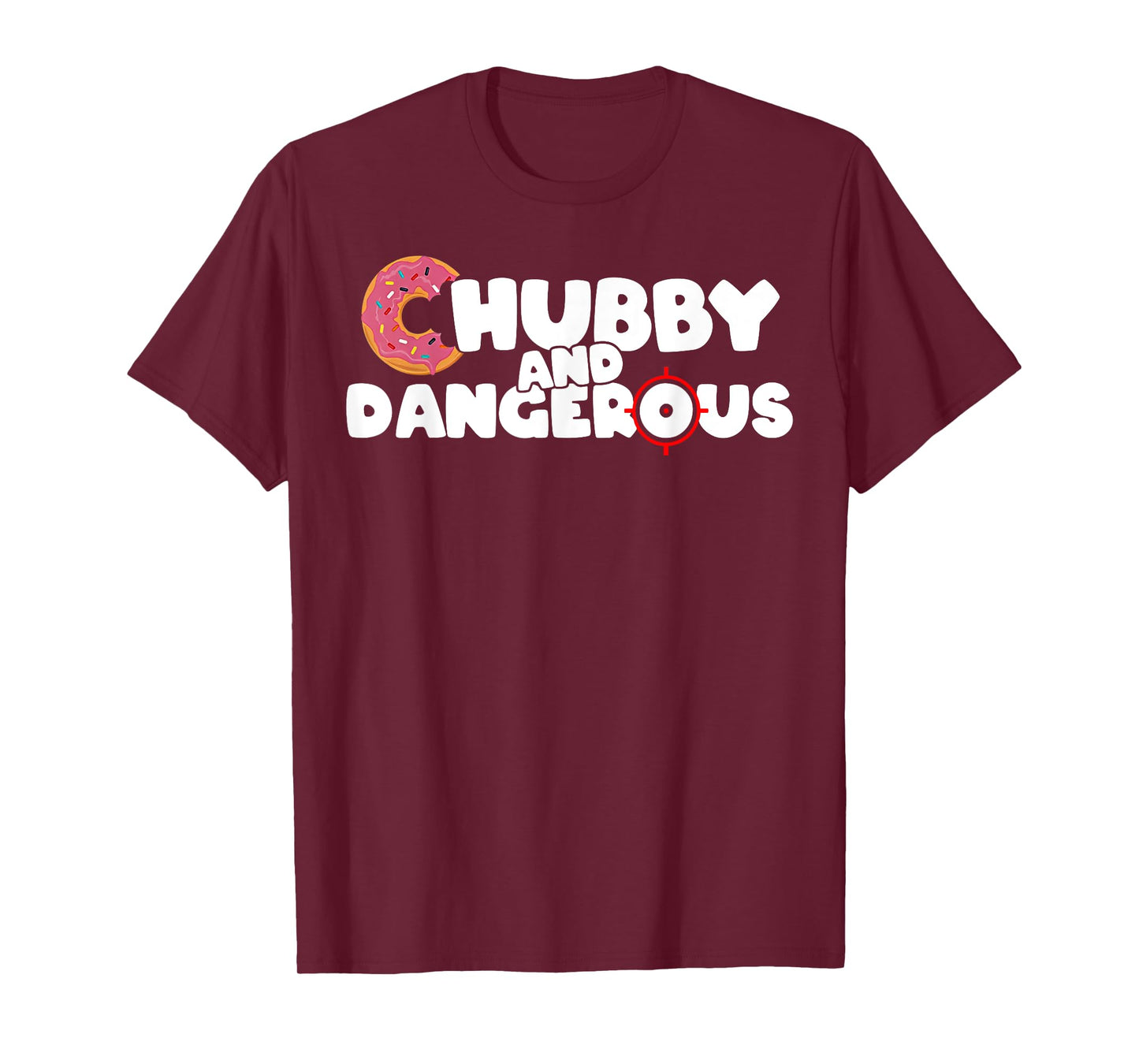 Funny Chubby And Dangerous T-Shirt