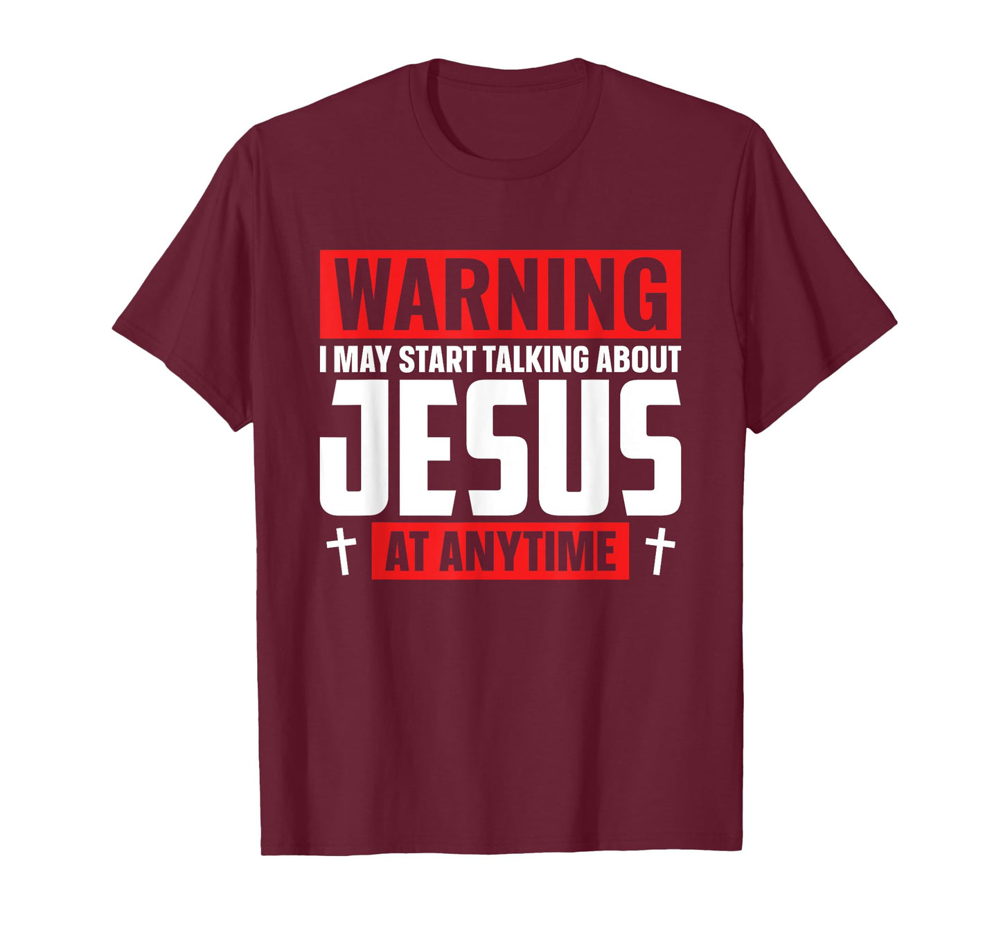 Warning I May Start Talking About Jesus At Any Time T-Shirt