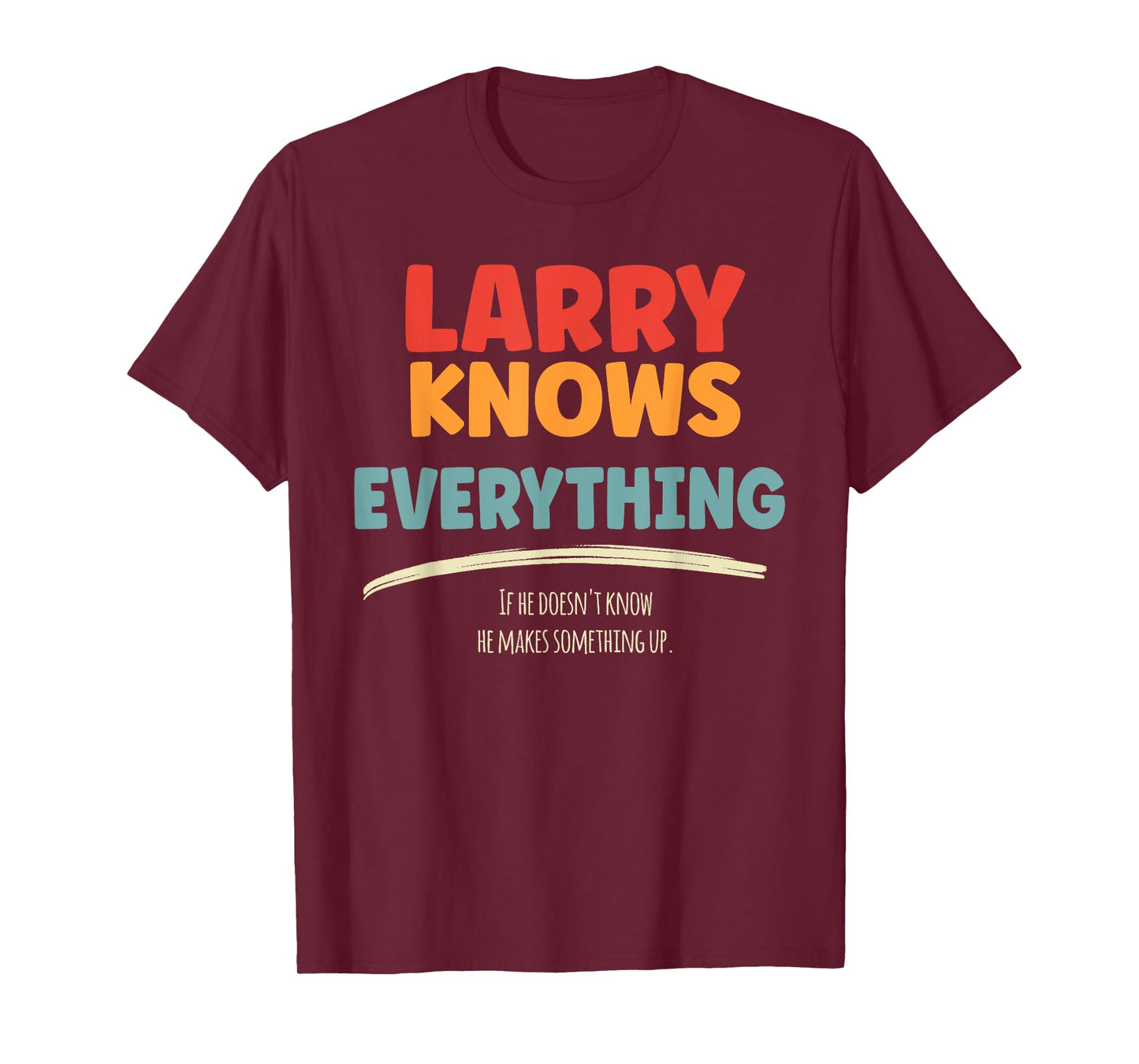 Larry Knows Everything Name Larry T-Shirt