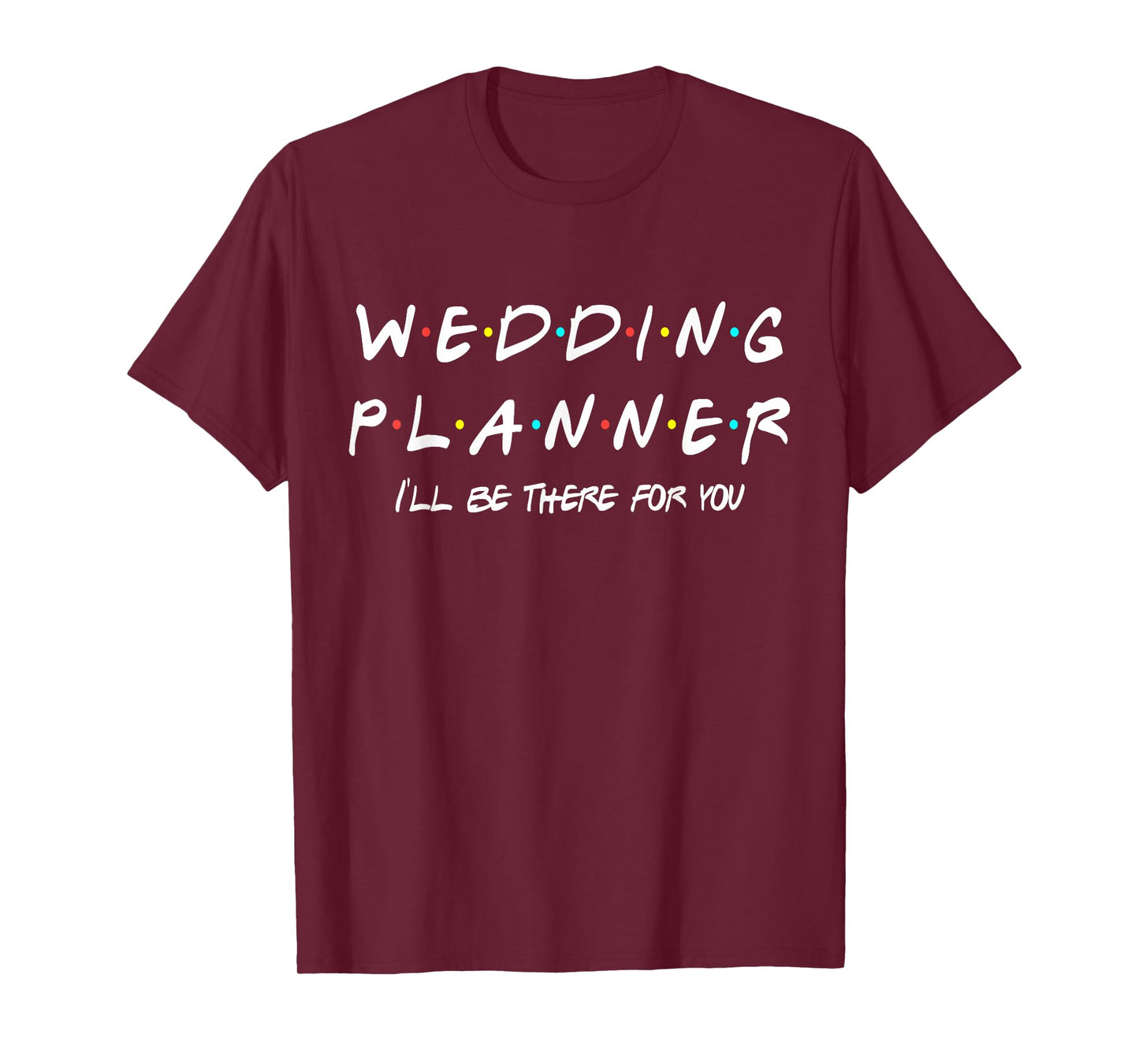 Wedding Planner Funny Friends Themed Gift Women Men T-Shirt T-Shirt
