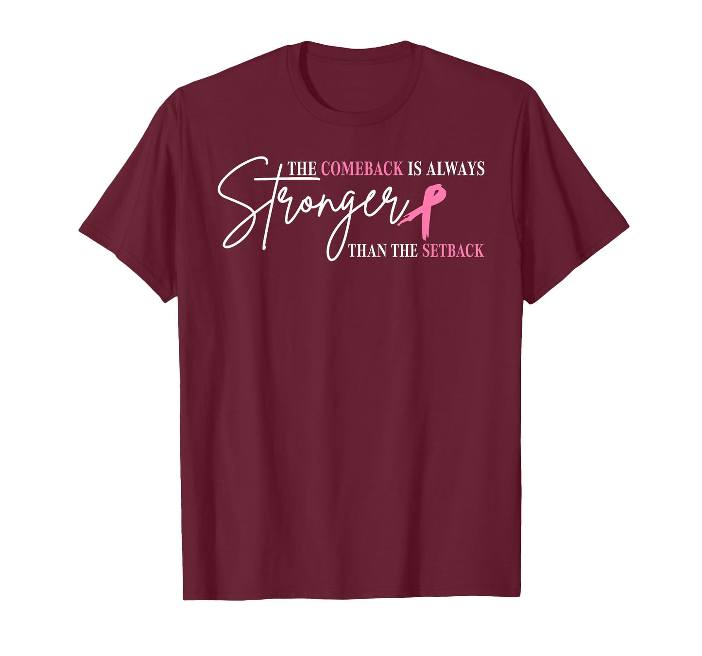 The Comeback Is Always Stronger Than Setback Breast Cancer T-Shirt