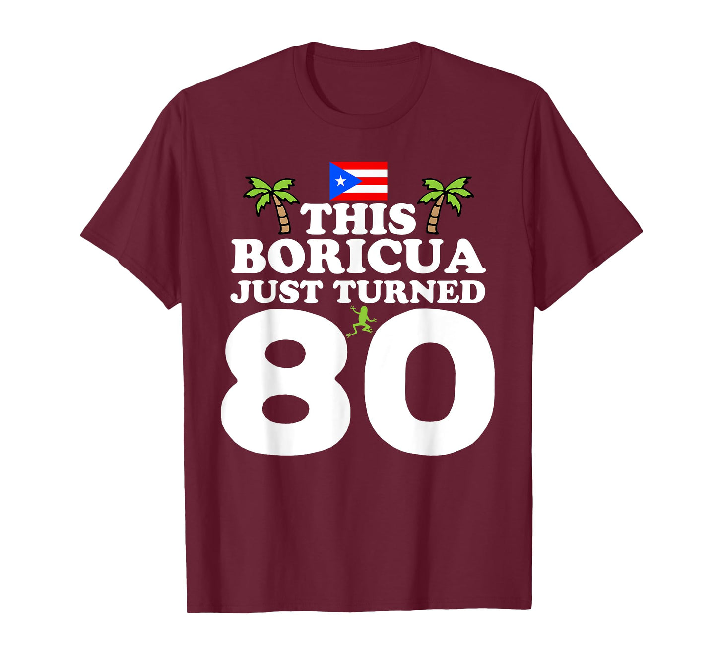 This Boricua Just Turned 80 - Puerto Rican 80th Birthday T-Shirt