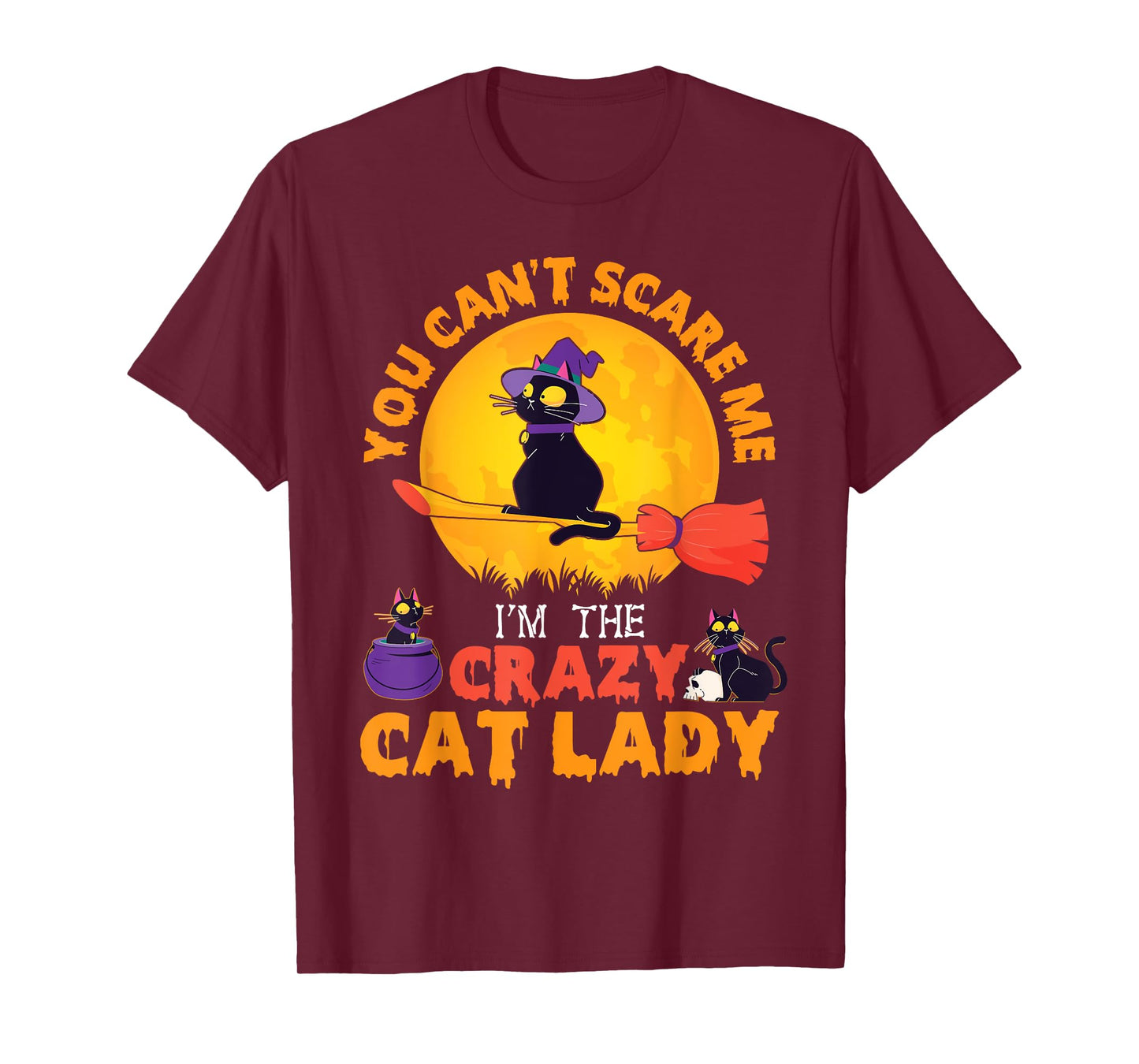 Happy Halloween You Can't Scare Me I'm The Crazy Cat Lady T-Shirt