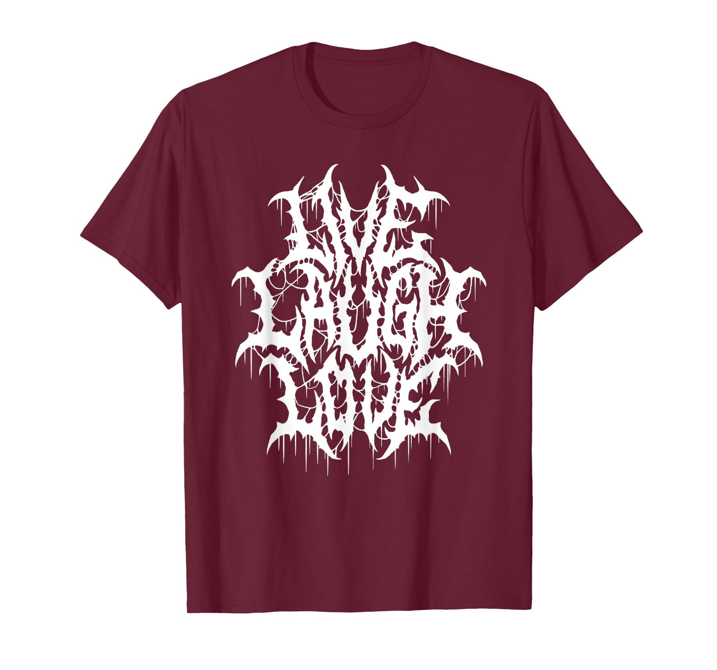 Live Laugh Love Black Metal Parody Funny Typography T-Shirt