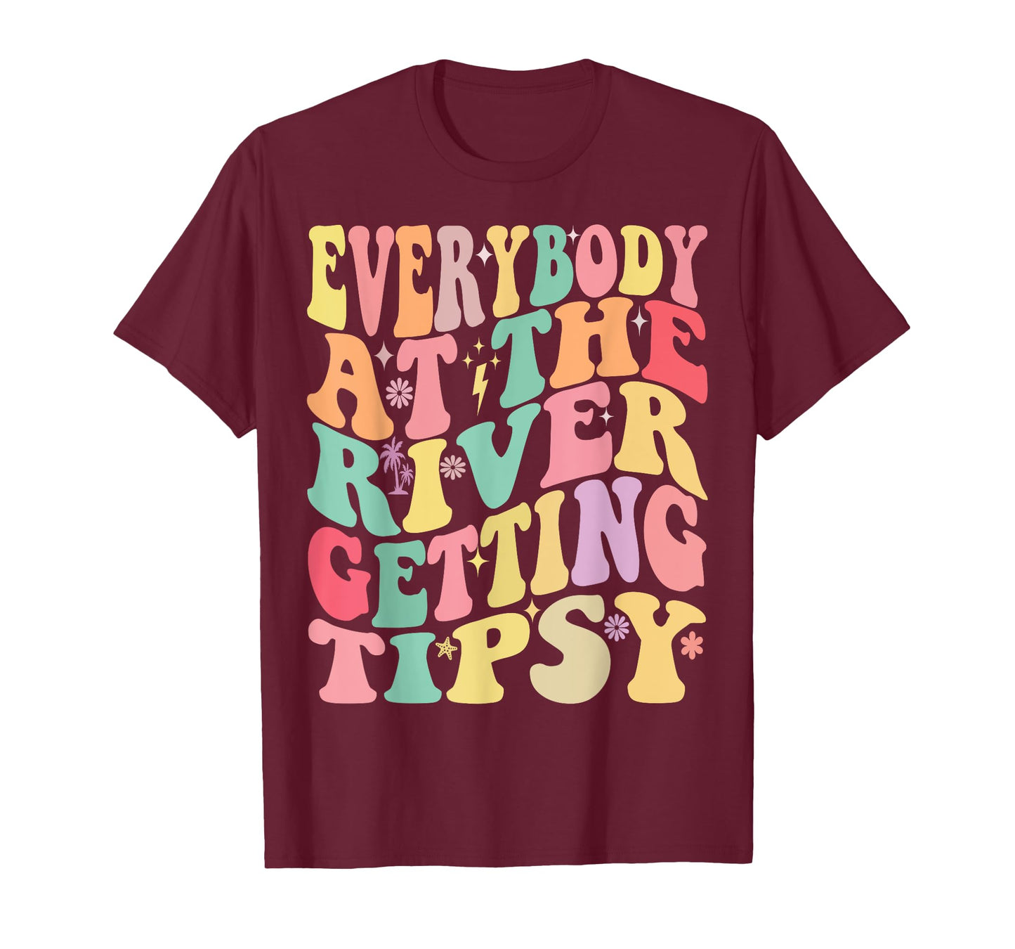 Everybody at The River Getting Tipsy Camping Friends Groovy T-Shirt