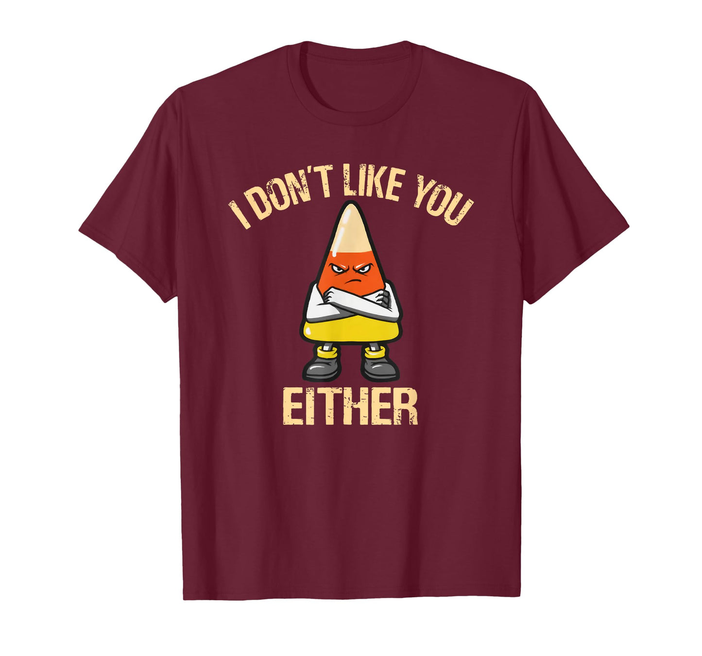 i don't like you either candy corn T-Shirt