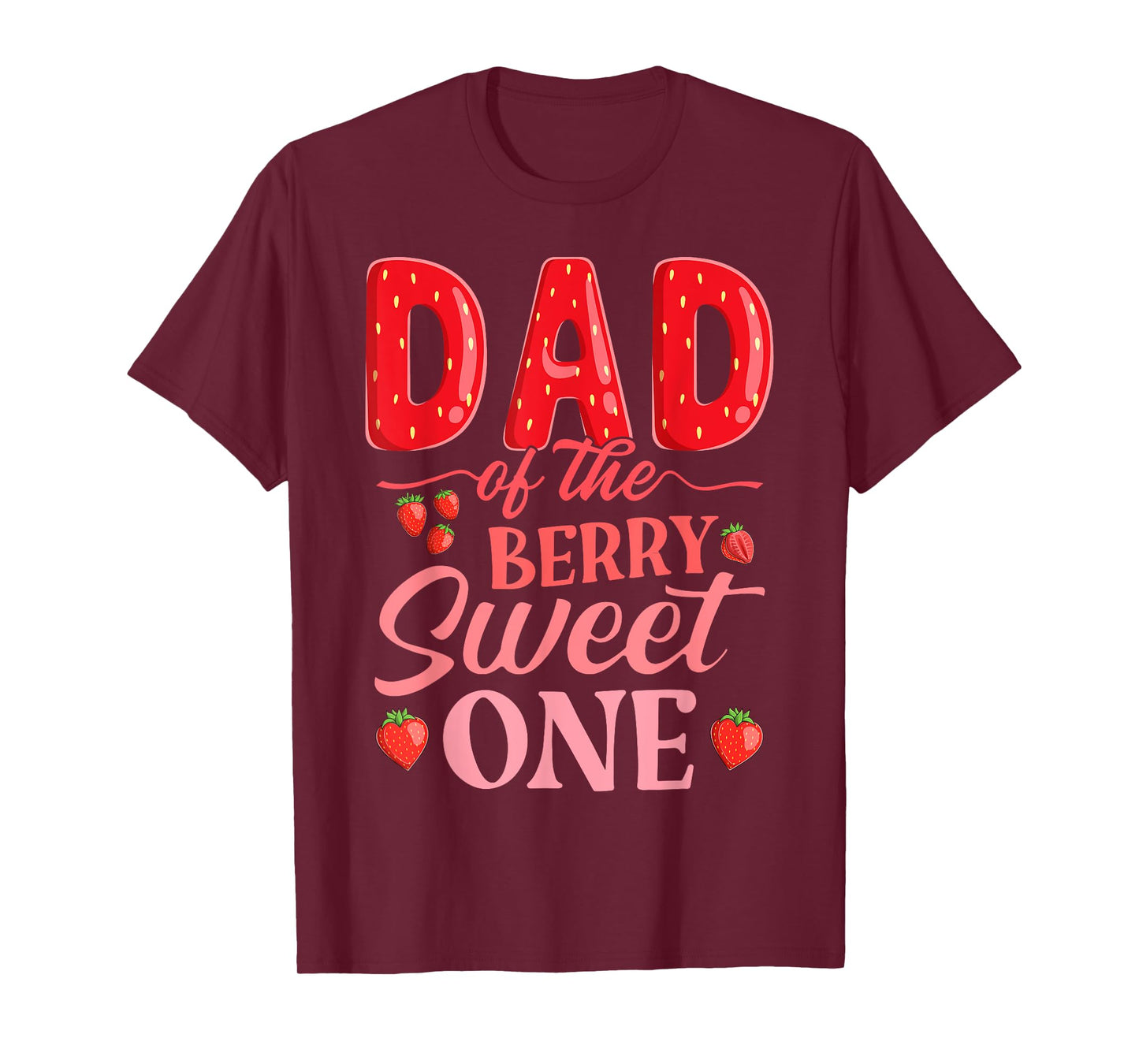 Dad Of The Berry Sweet One Cute Strawberry First Birthday T-Shirt