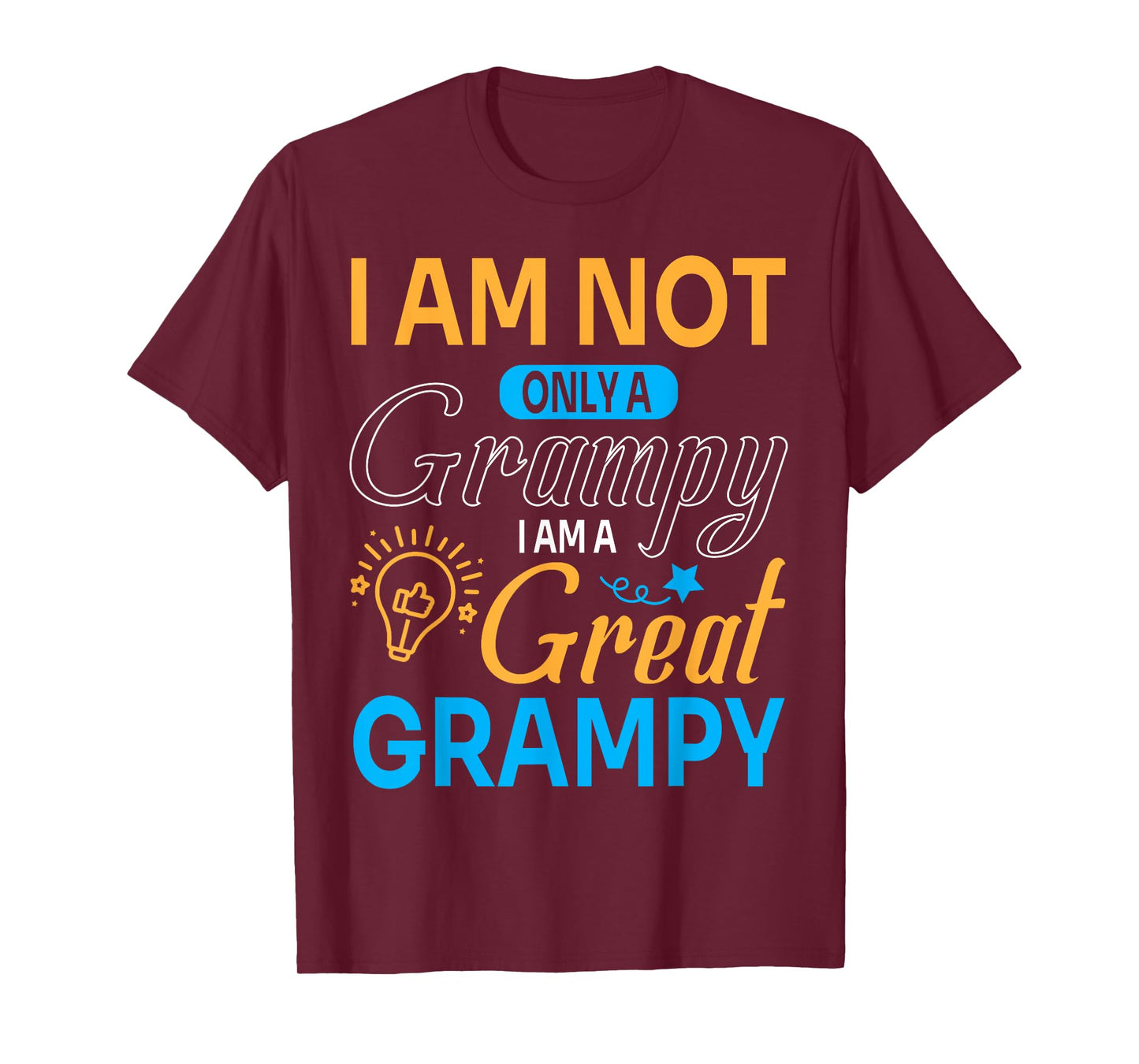 Happy Father Papa I'm Not Only A Grampy I Am A Great Grampy T-Shirt