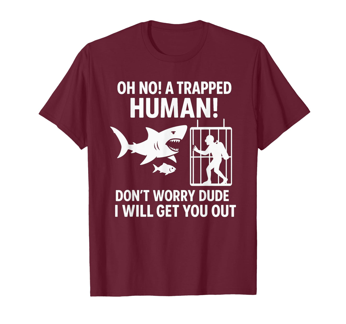 A Trapped Human - Wildlife Sea Lover Shark Lover Joke T-Shirt