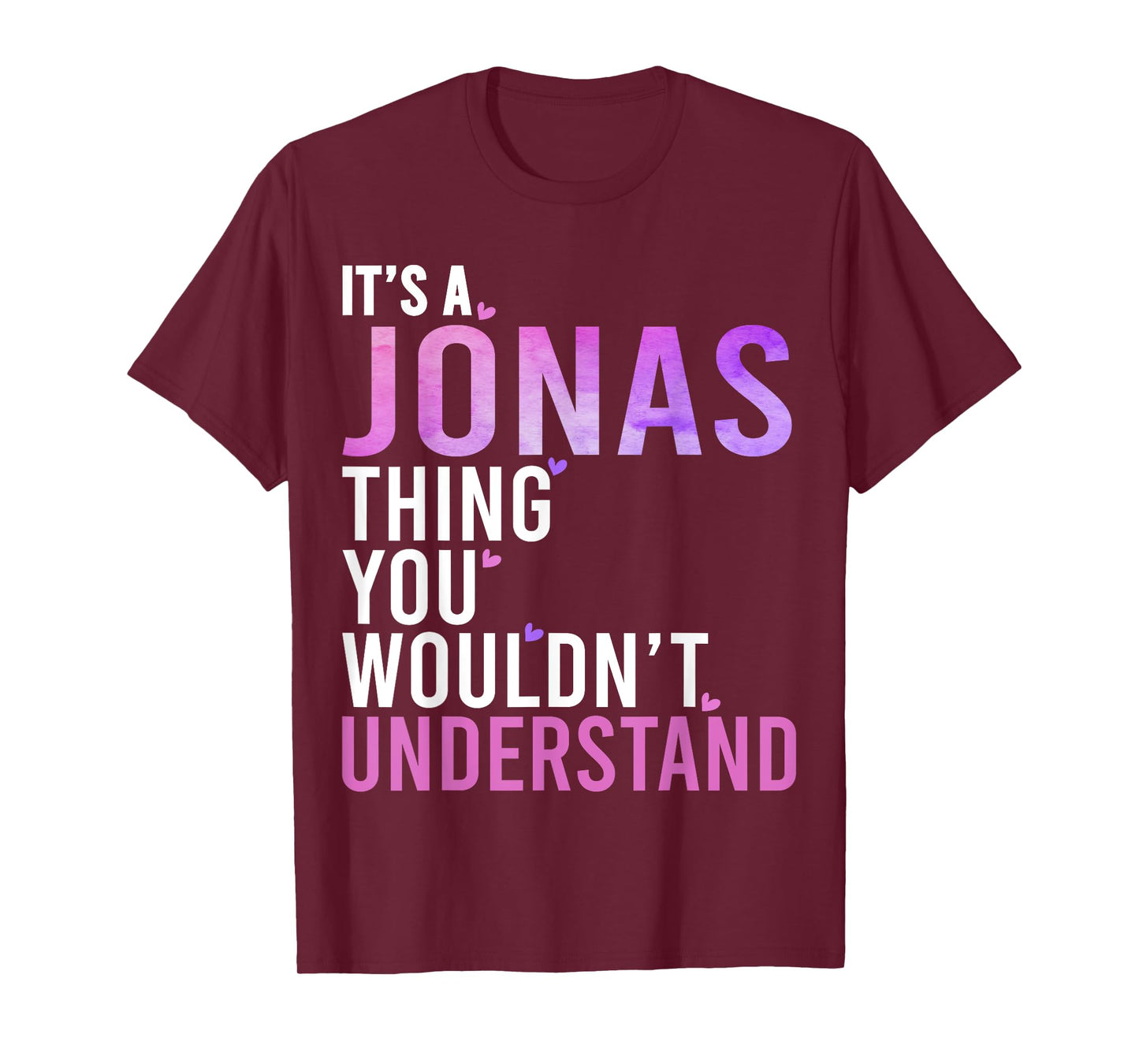 It's A Jonas Thing You Wouldn't Understand Jonas Name T-Shirt