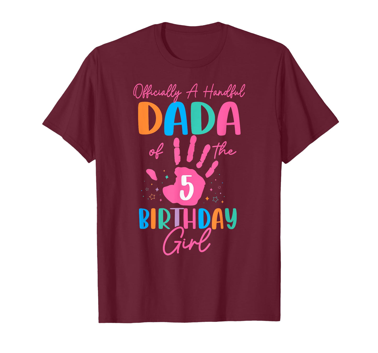 Officially A Handful Daddy Of The Birthday Girl 5 Year Old T-Shirt