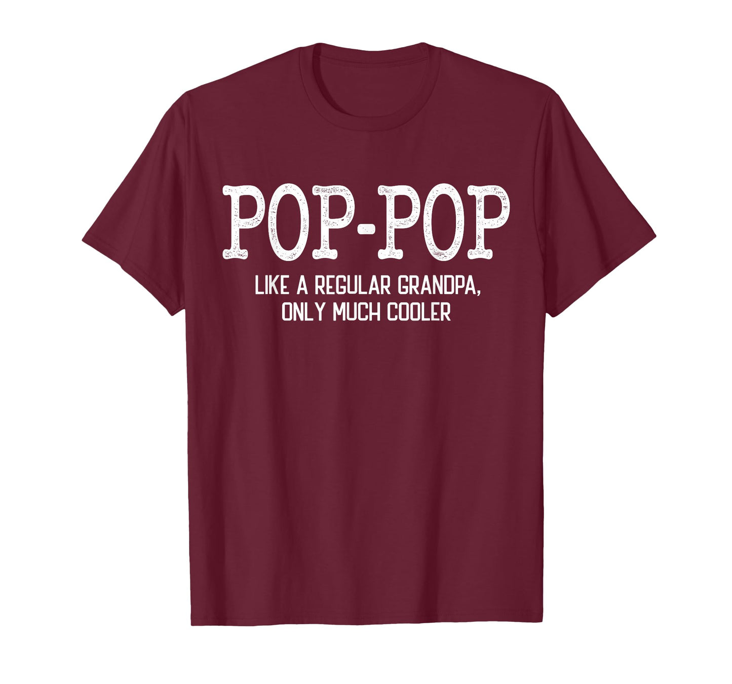 Pop-Pop Like a Regular Grandpa Only Much Cooler Funny PopPop T-Shirt