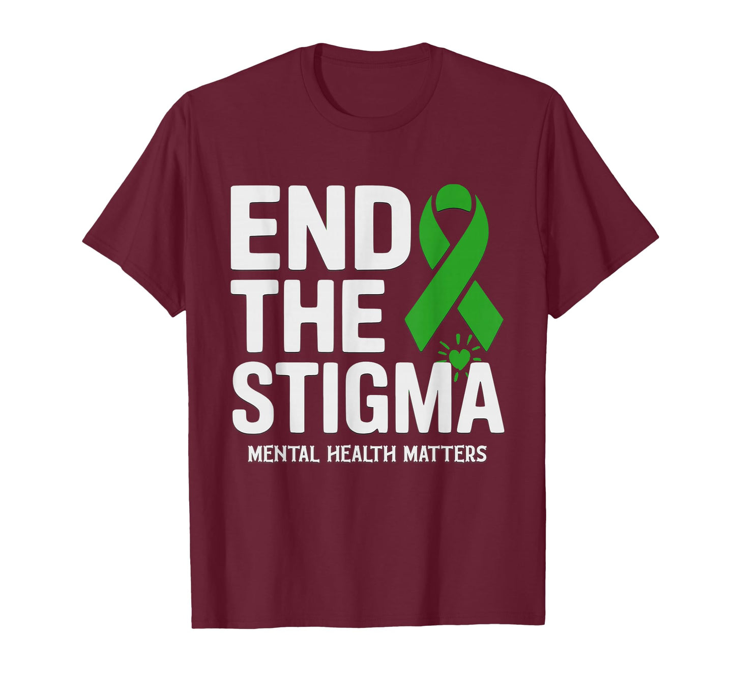 Mental Health Matters End The Stigma Support Awareness T-Shirt