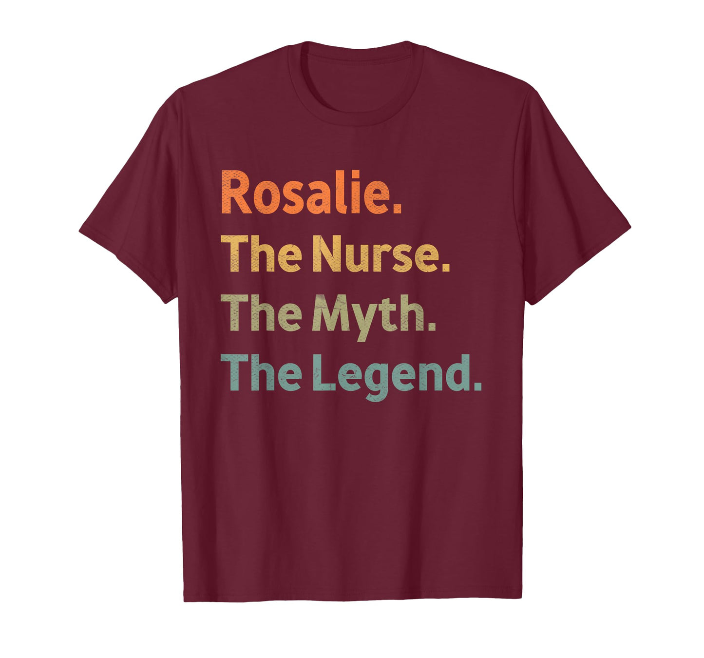 Rosalie The Nurse The Myth The Legend Funny Vintage Idea T-Shirt