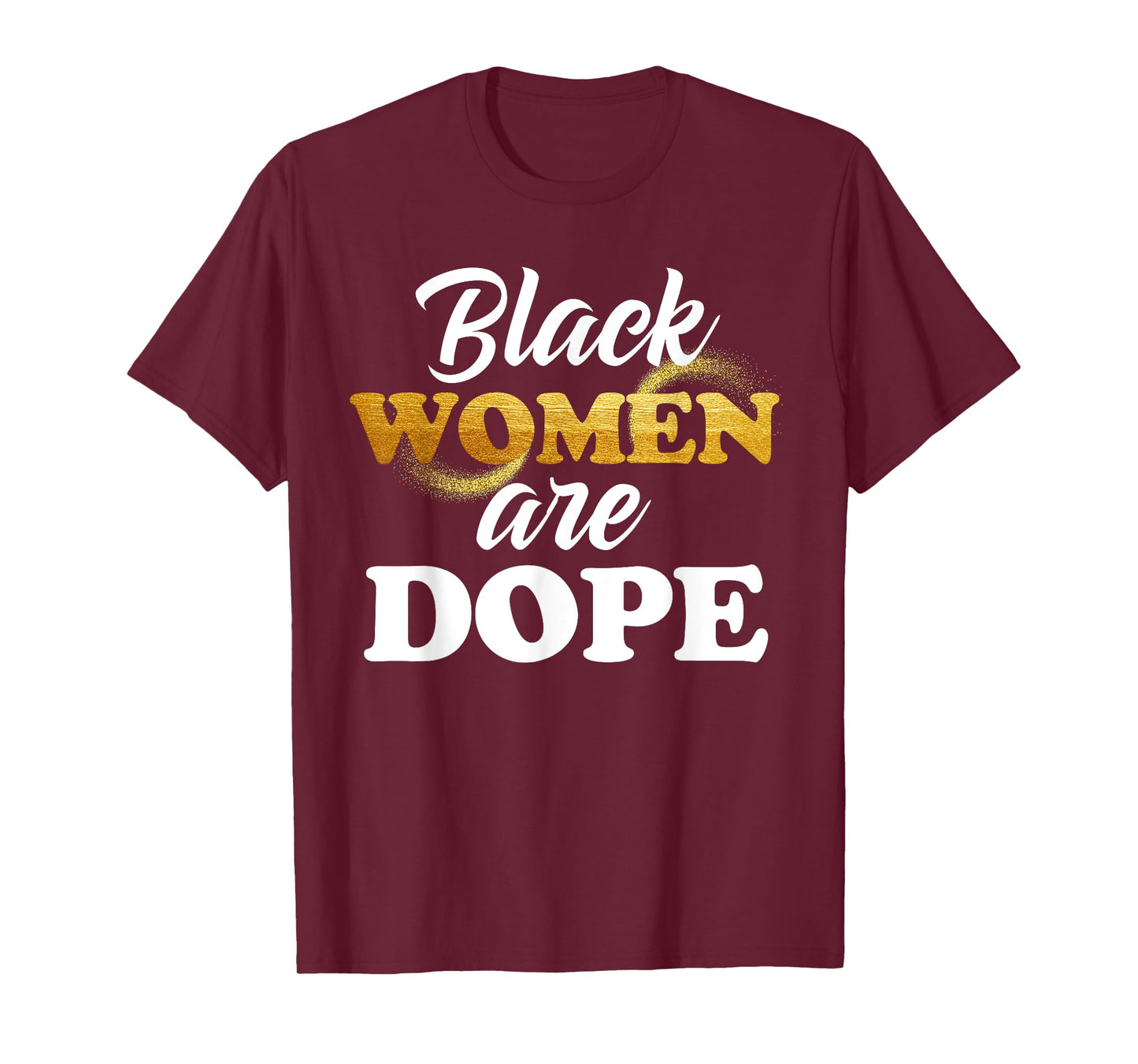 Black Women Are Dope African American Afrocentric Quote T-Shirt