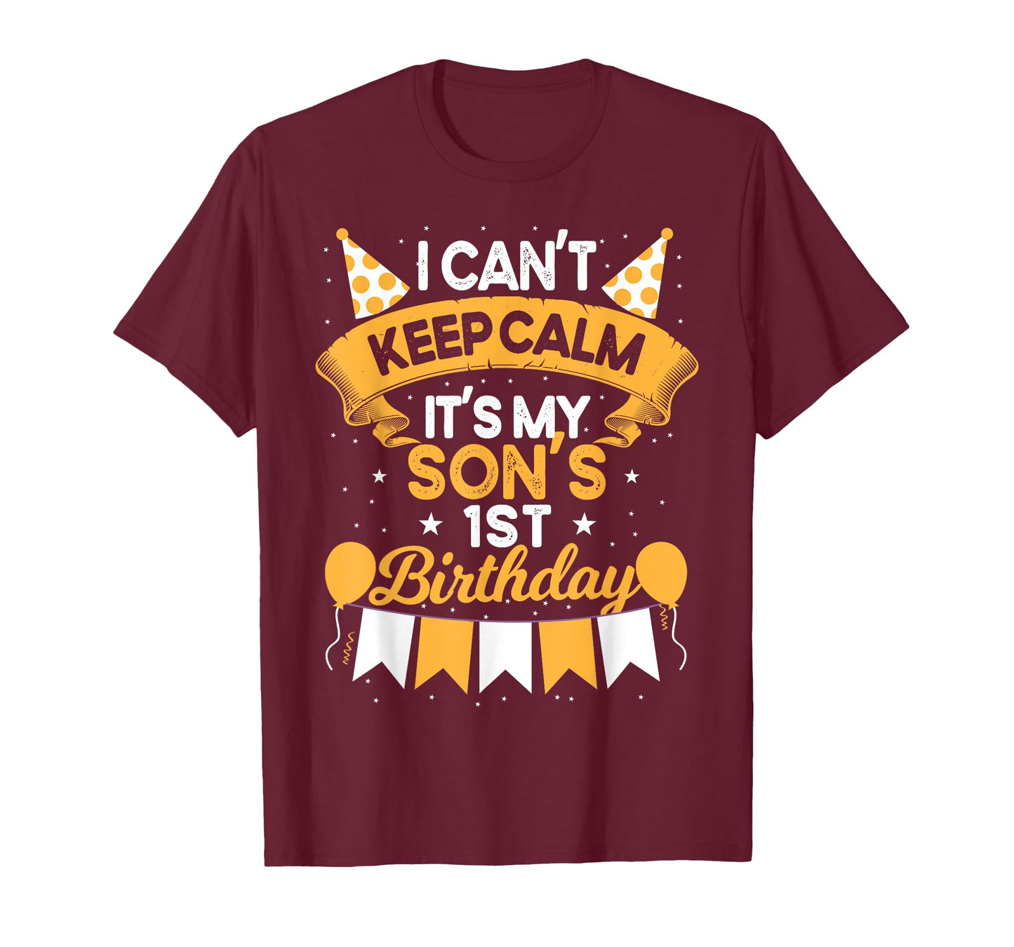 I Can't Keep Calm It's My Son 1st Birthday Gift bday T-Shirt