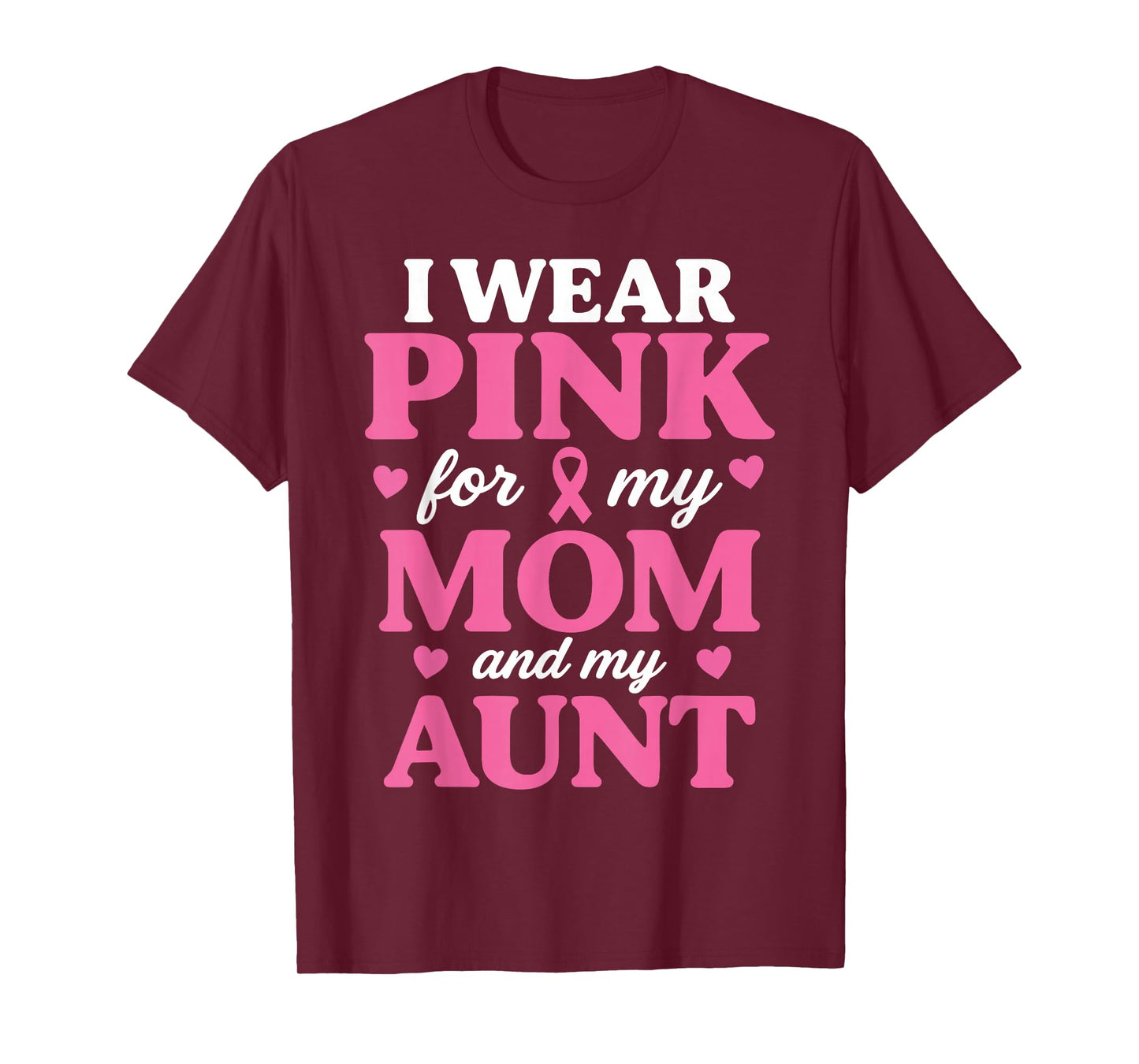 I Wear Pink for My Mom and Aunt Breast Cancer Awareness T-Shirt