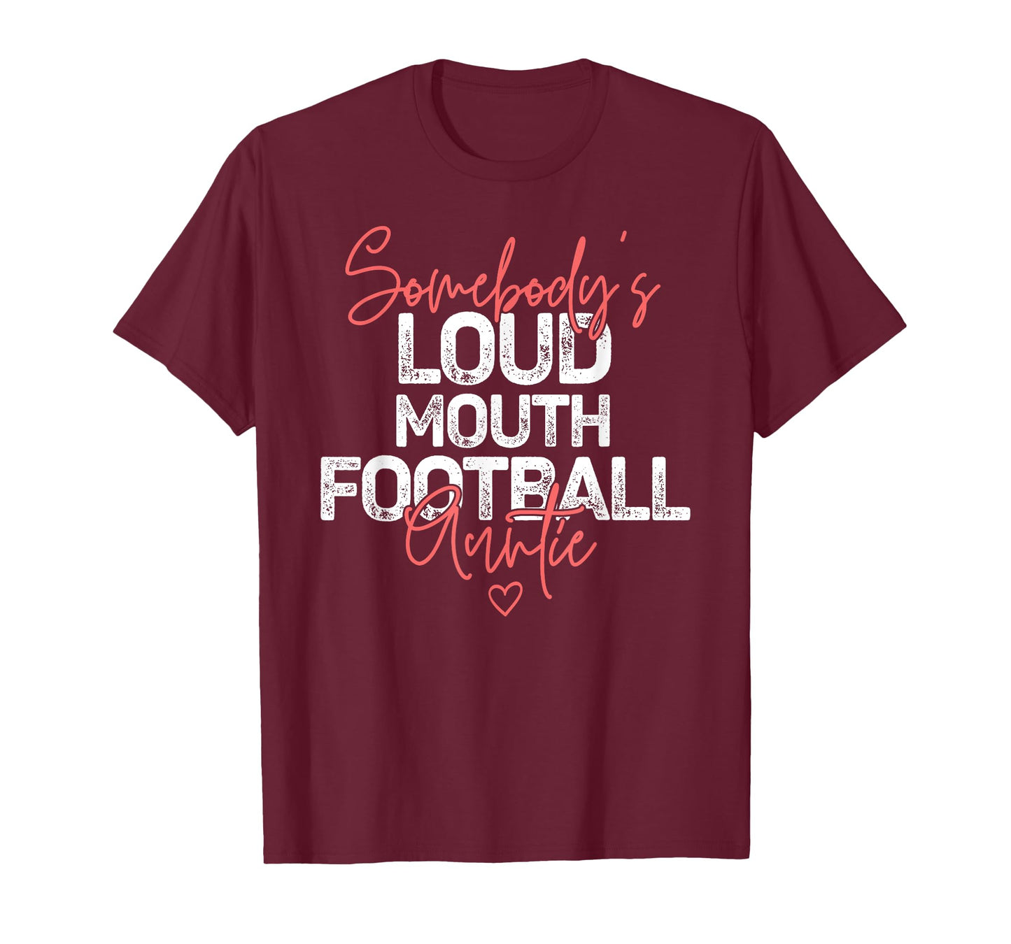 Somebody's Loudmouth Football Auntie Football Lover Aunt T-Shirt