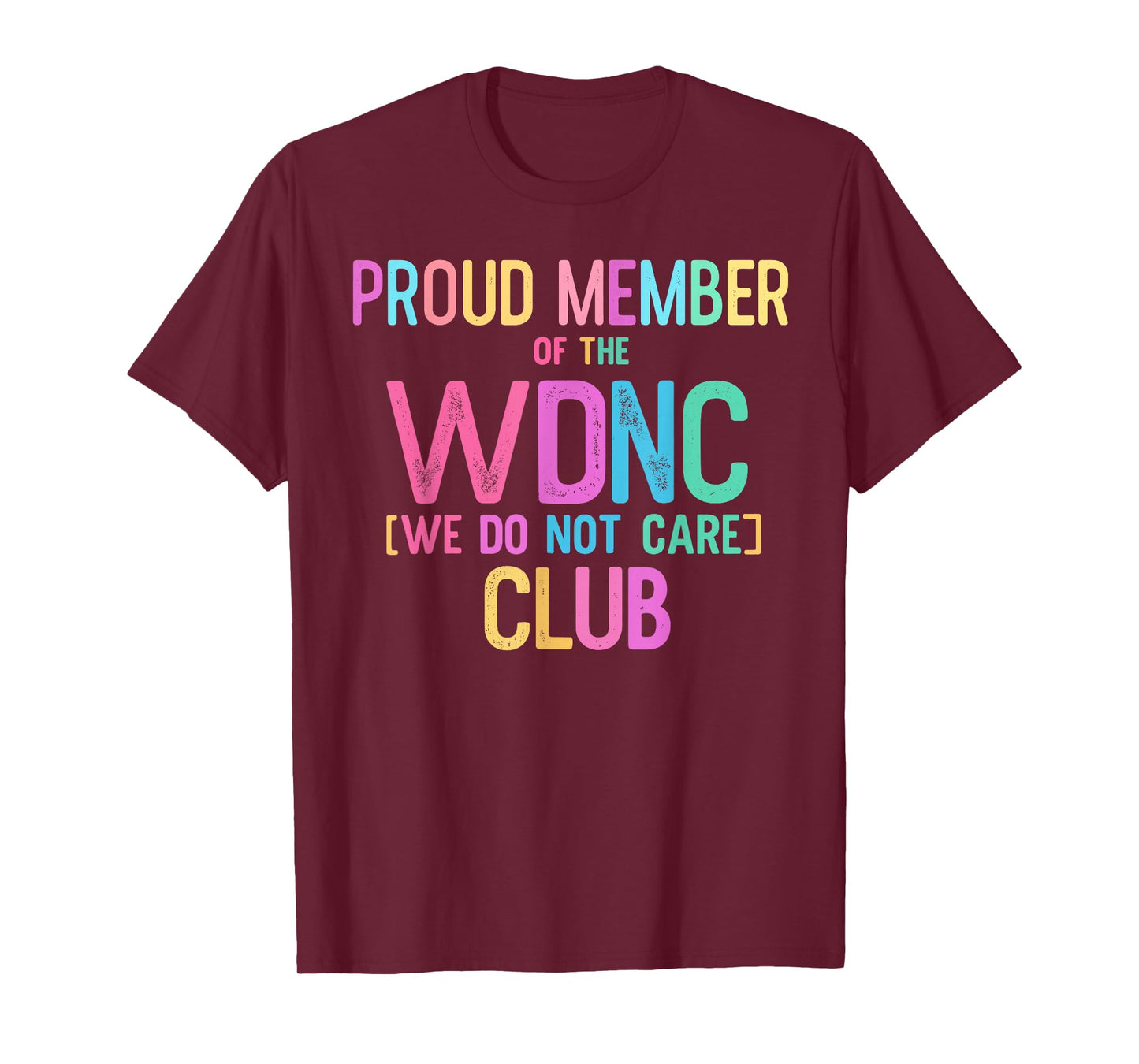 Proud Member WDNC Club We Do Not Care Club Funny Menopause T-Shirt