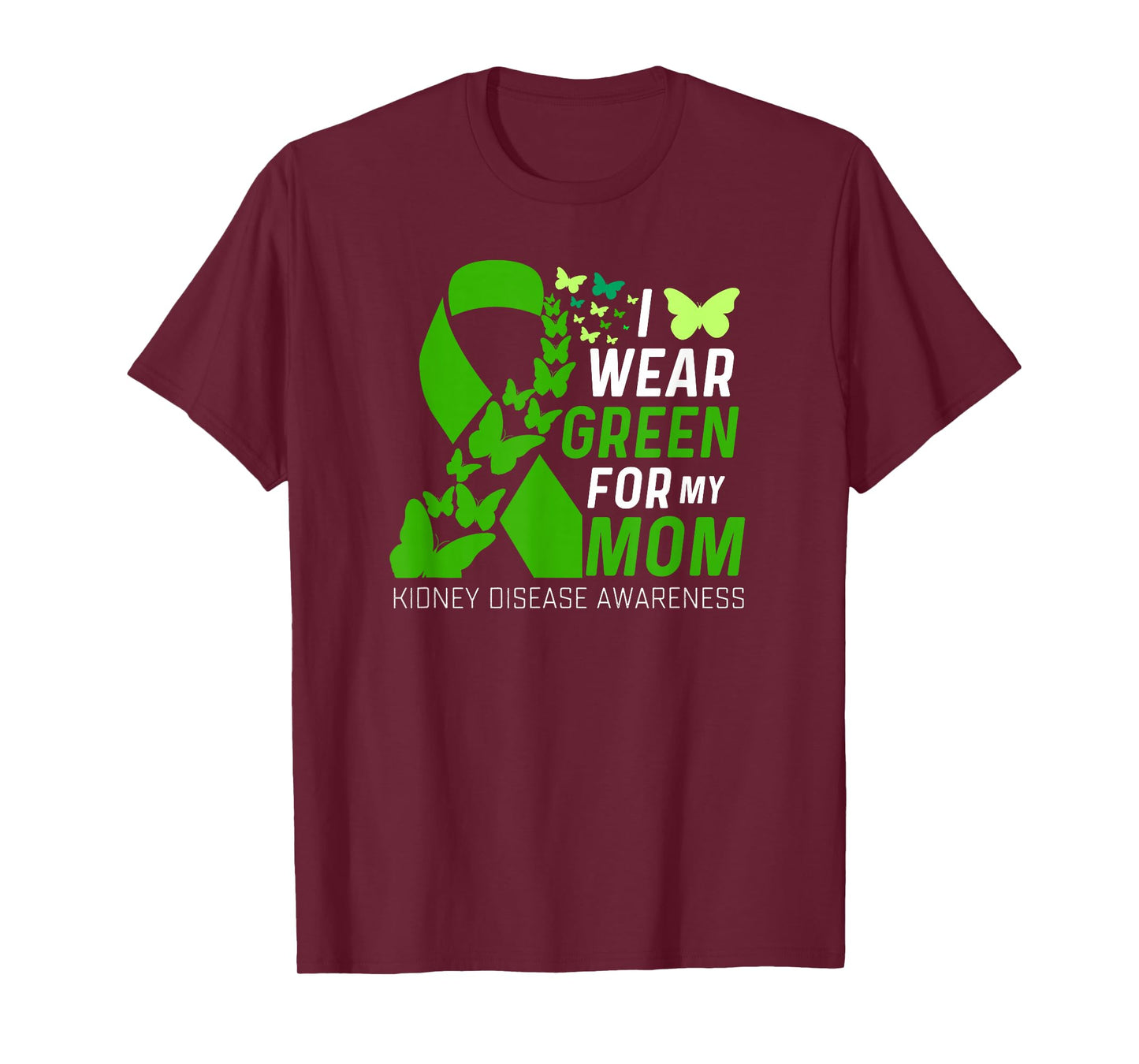 I Wear Green for My Moms Kidney Disease Awareness Support T-Shirt