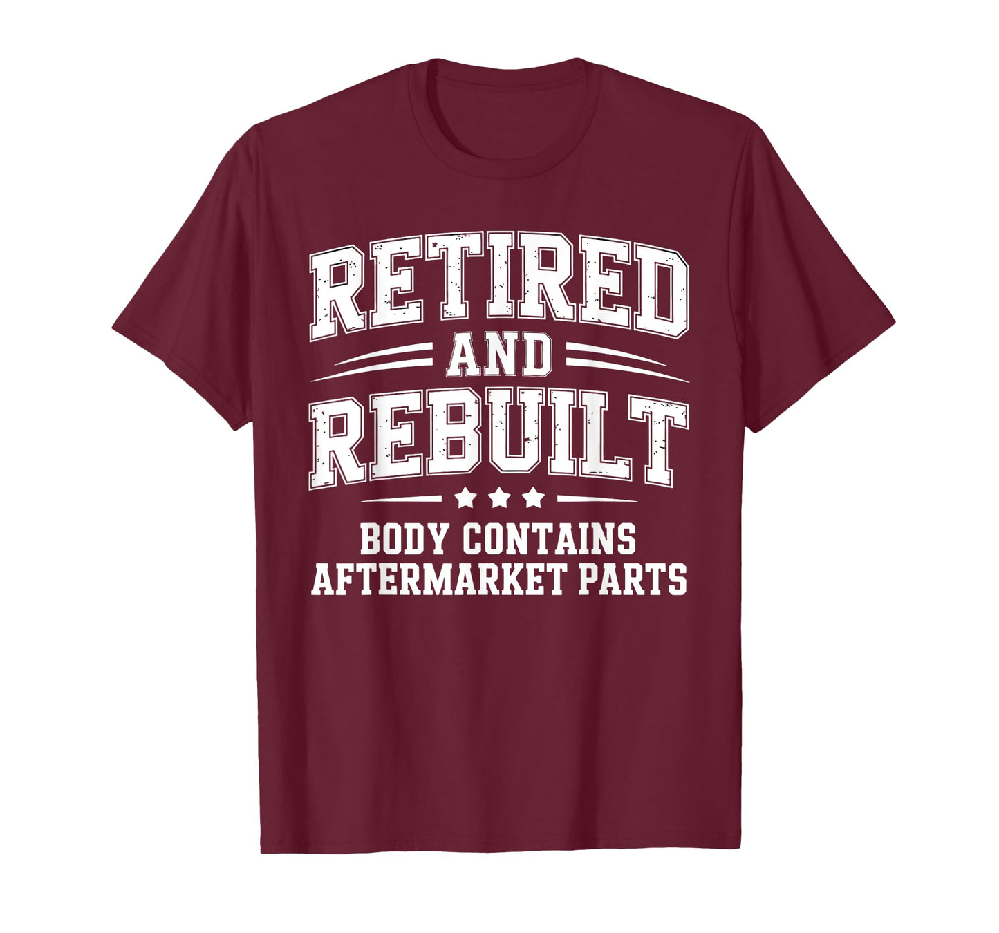 Retired and Rebuilt Aftermarket Parts Retirement Humor T-Shirt