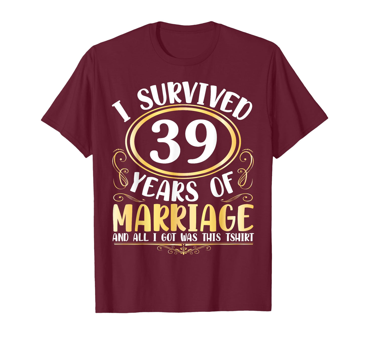 I Survived 39 Years Of Marriage Wedding All I Got Was This T-Shirt