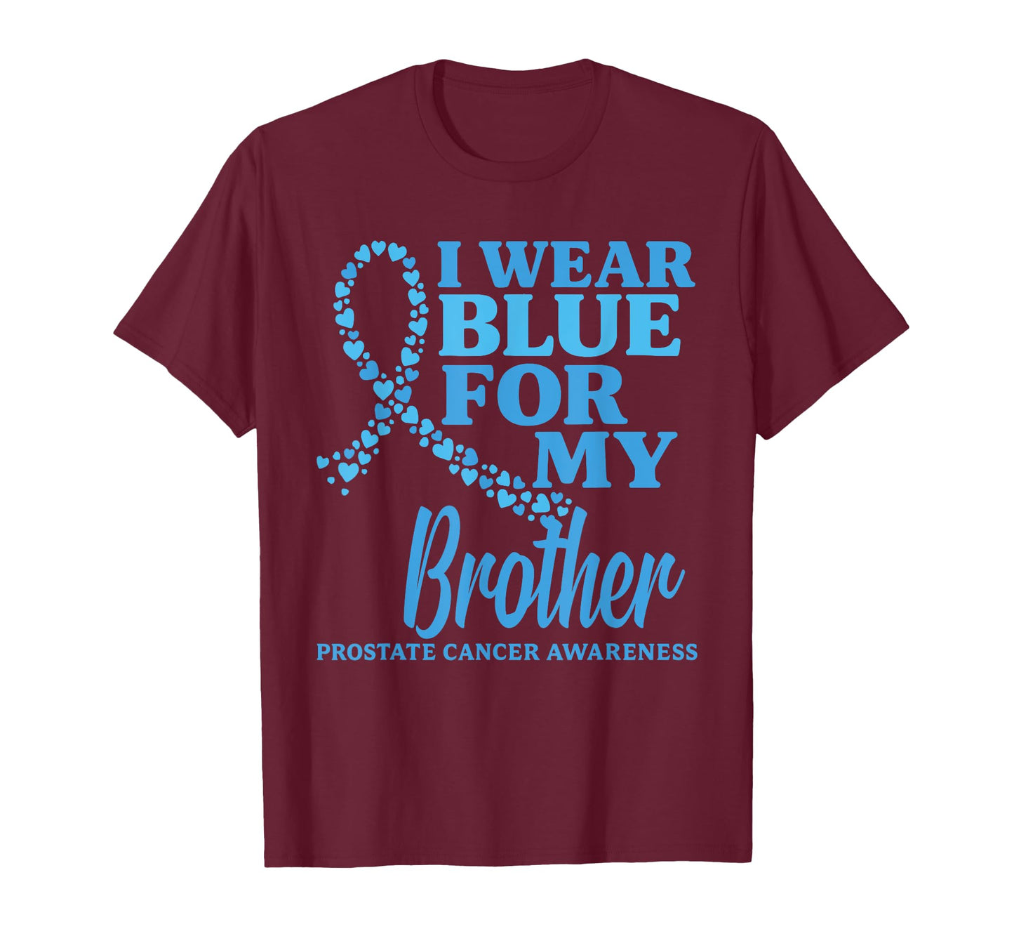 I wear Blue for My Brother Prostate Cancer Awareness T-Shirt