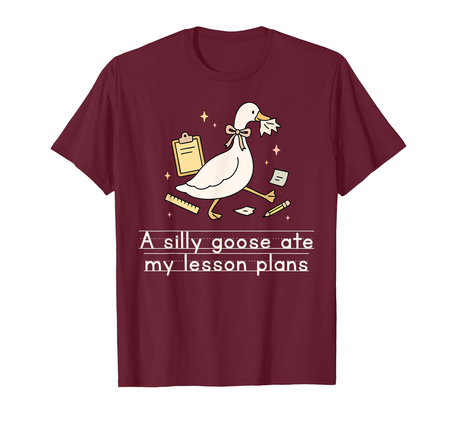 A Silly Goose Ate My Lesson Plans Teacher Back to School T-Shirt