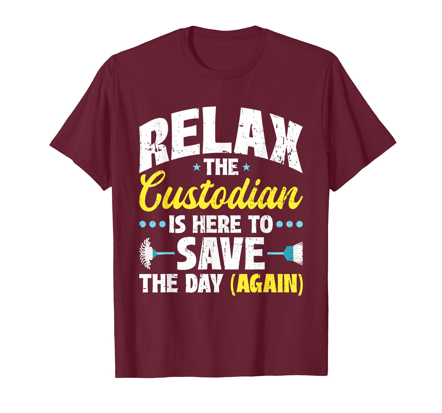 Relax The Custodian Is Here To Save The Day T-Shirt