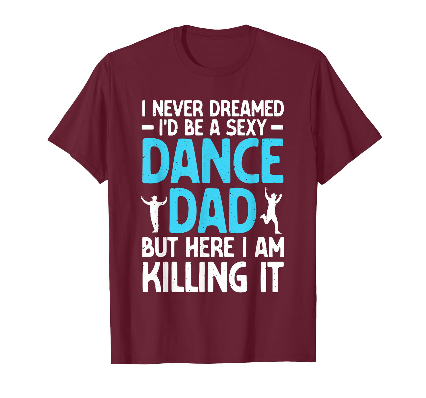 Funny Dance Dad Art For Men Father Dance Teacher Dance Dad T-Shirt
